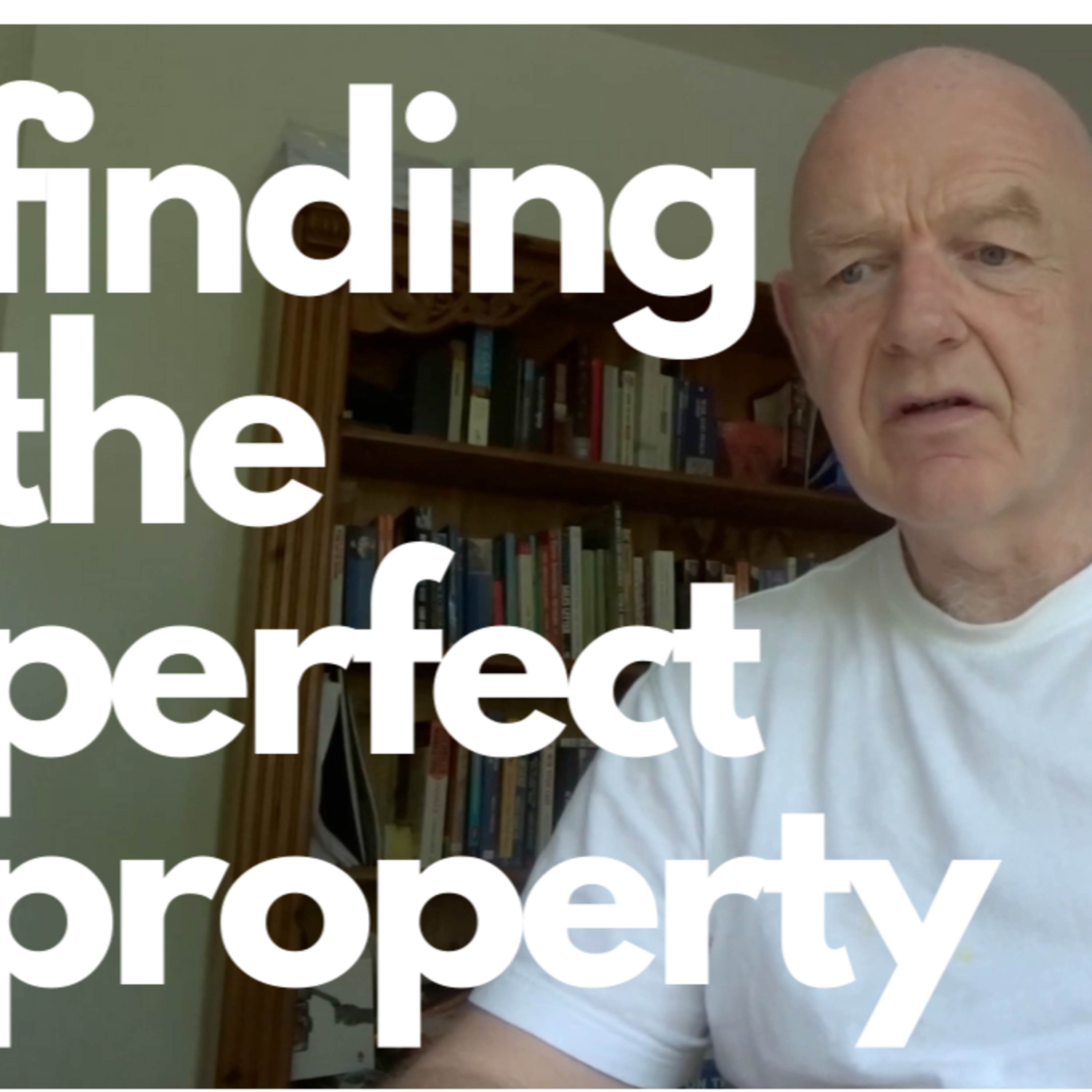 Finding the Perfect Property (Residential or Commercial) EP #318
