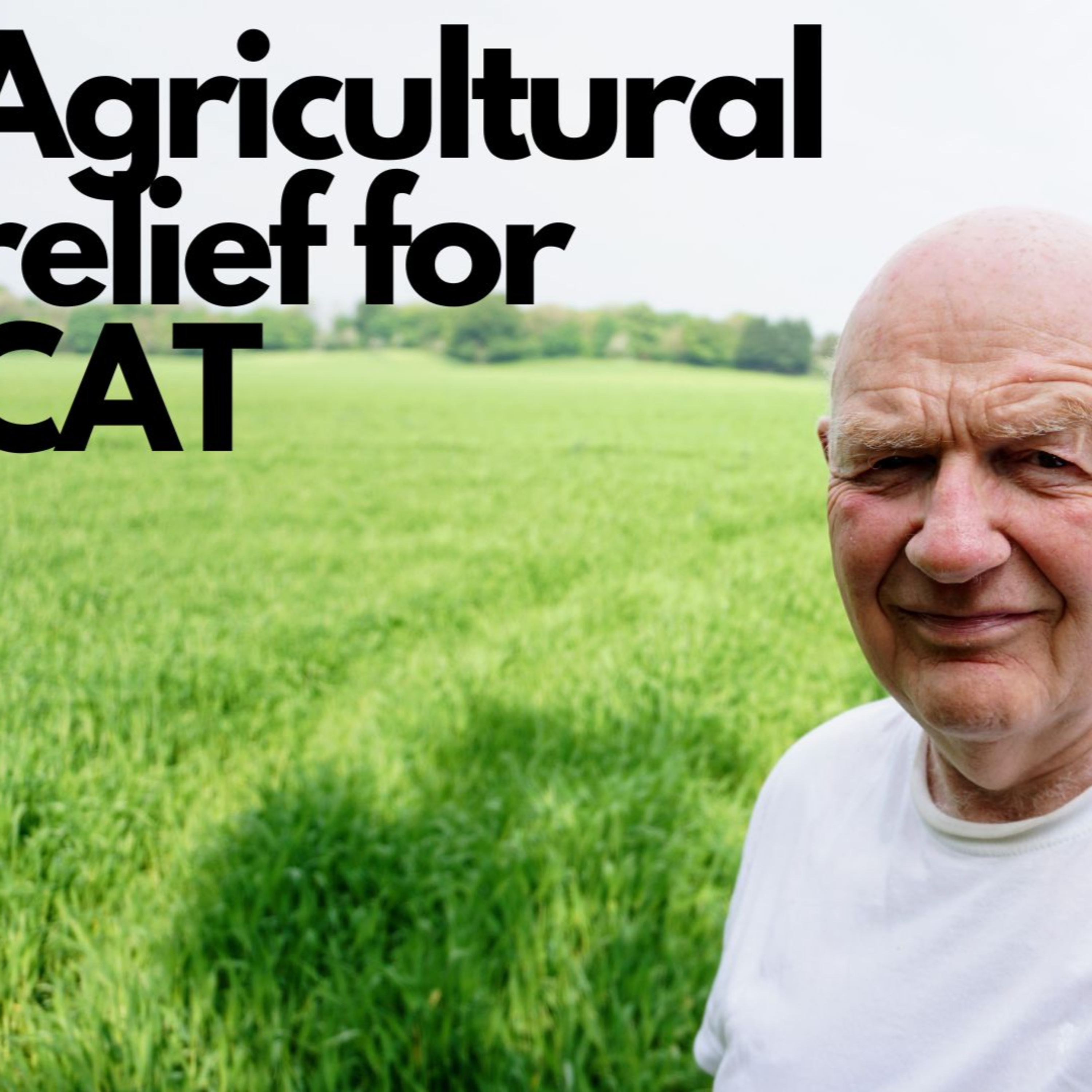 Agricultural Relief: valuable tax exemption in Capital Acquisitions Tax law re gifts and succession EP #395