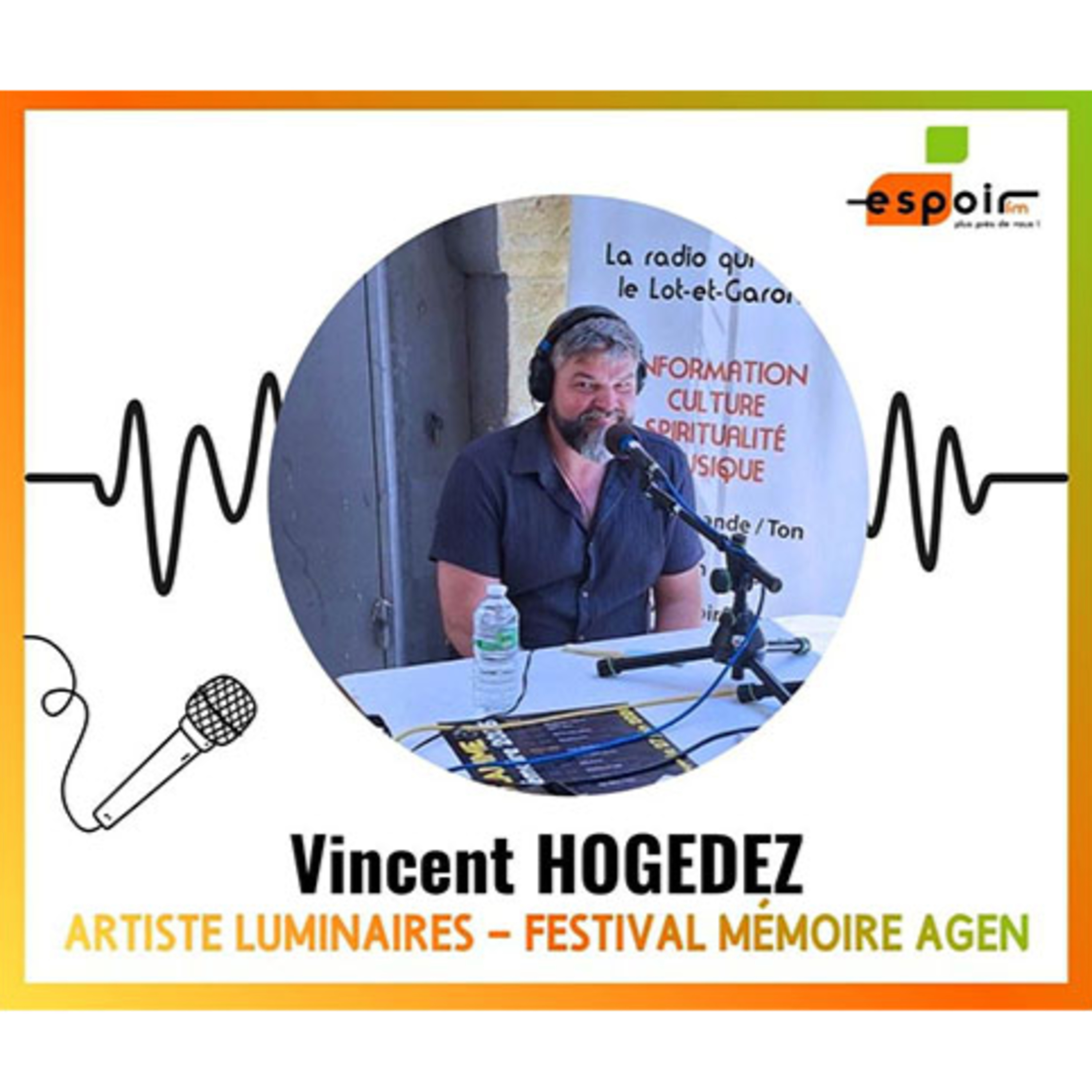 IDJ 20260713 Vincent HOGEDEZ Artiste luminaires - Festival mémoire Agen episode artwork