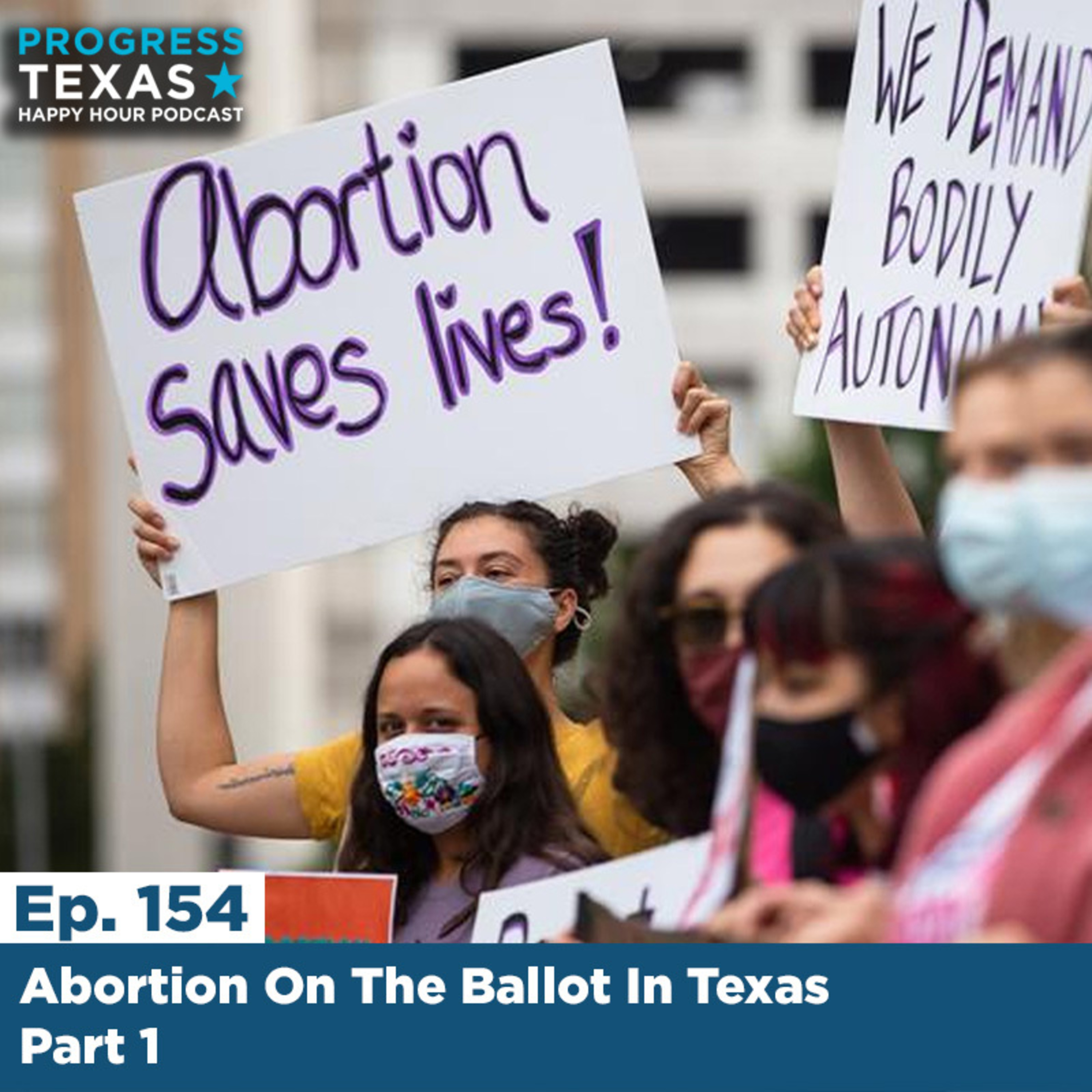 Happy Hour 154 - Abortion On The Ballot In Texas, Part 1 episode artwork