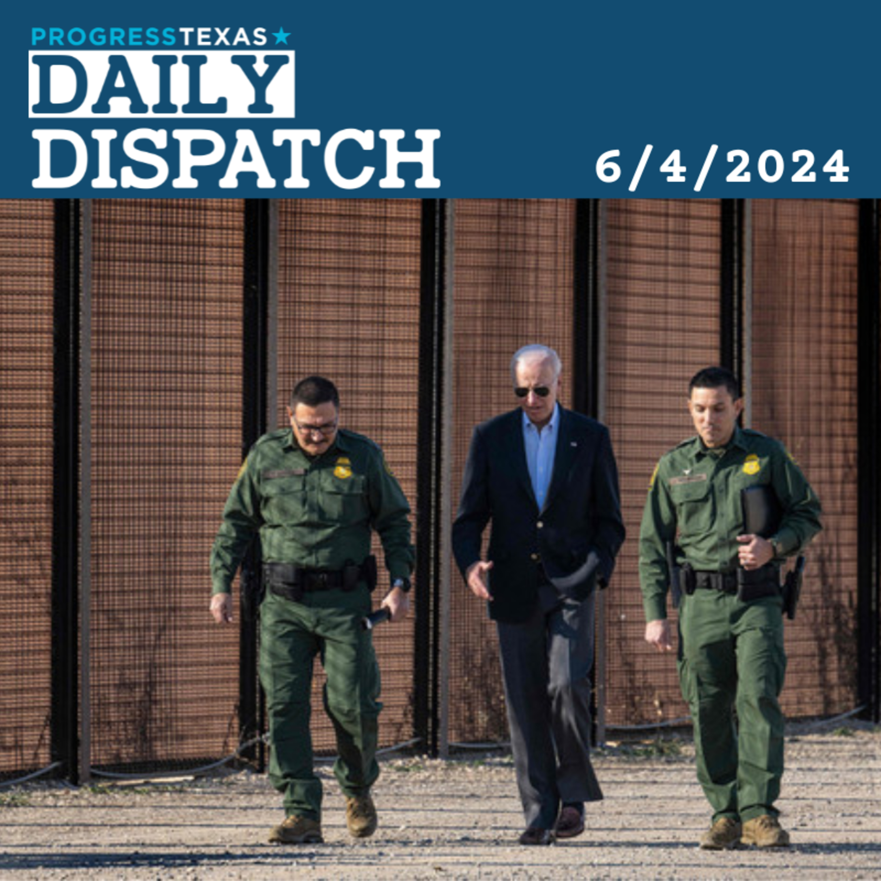 Daily Dispatch 6/4/24: Biden To Announce Border Policy Move Today, and More episode artwork