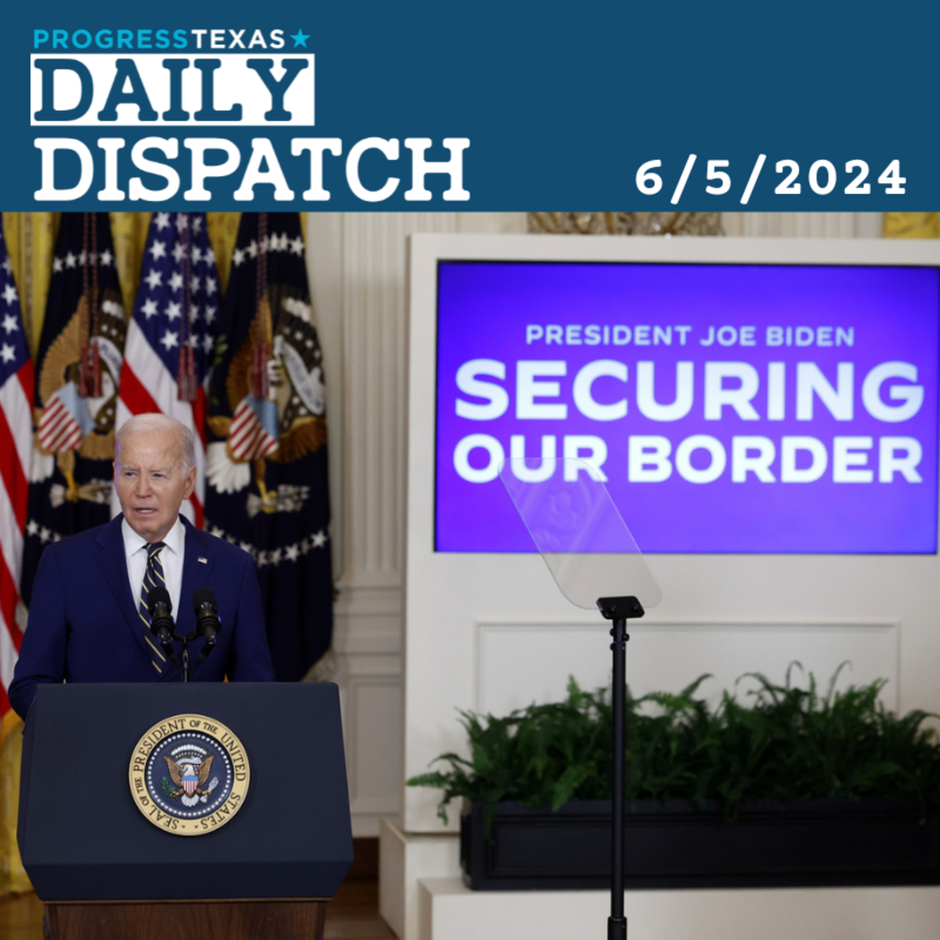 Daily Dispatch 6/5/24: Biden Border Order Pleases Almost Nobody, And More episode artwork