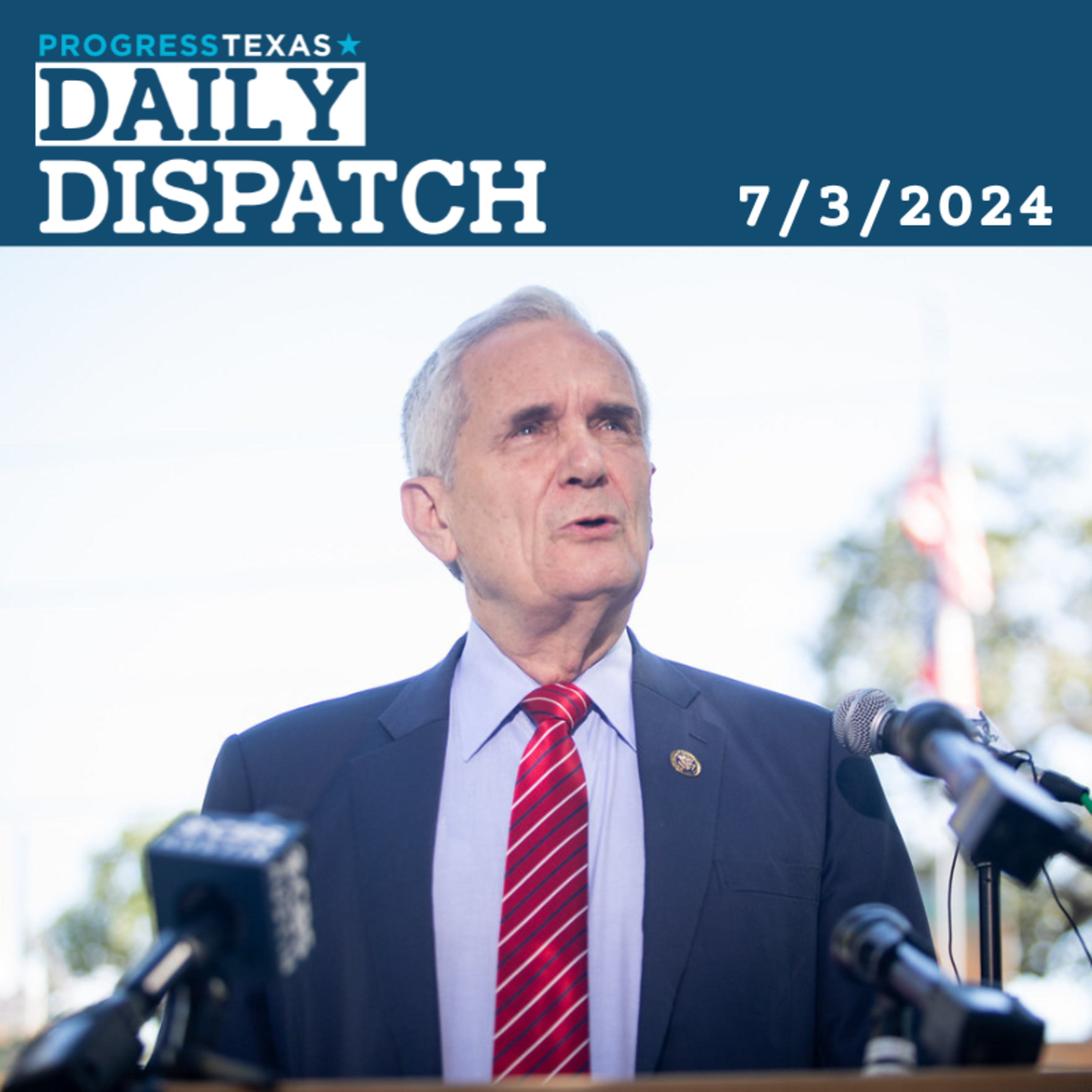 Daily Dispatch 7/3/24: Rep. Lloyd Doggett Calls For Biden To Step Down, and More episode artwork
