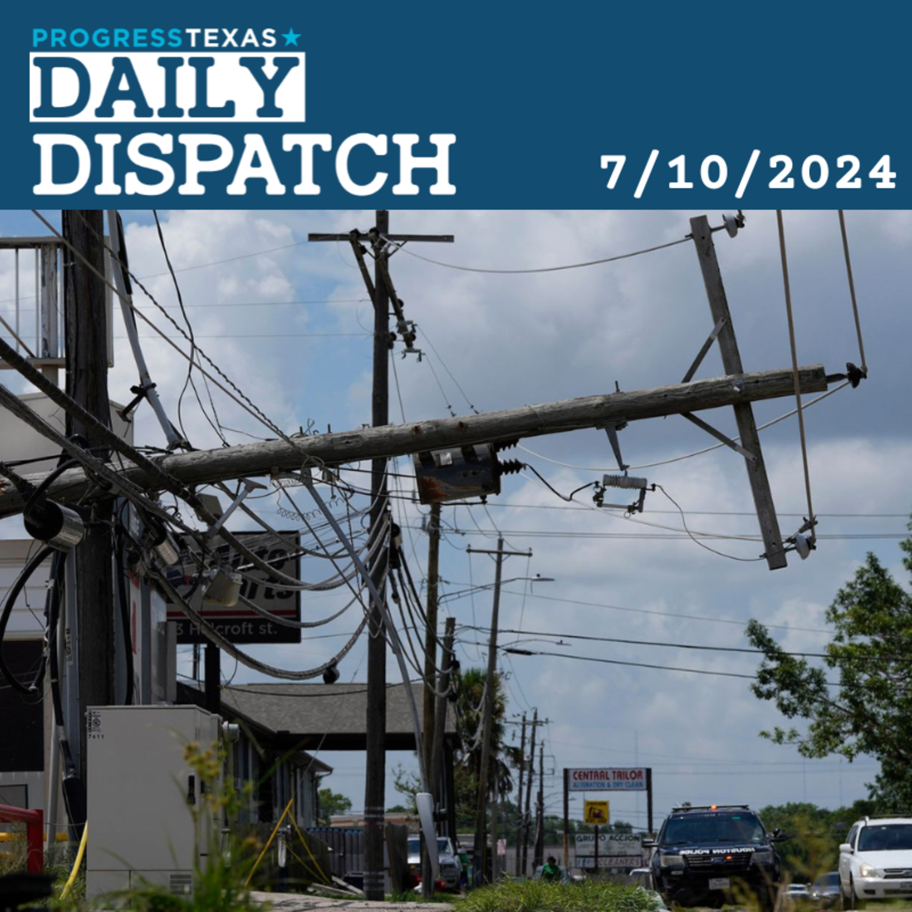 Daily Dispatch 7/10/24: Republicans Deflect While Texans Suffer Another Massive Power Outage, and More episode artwork