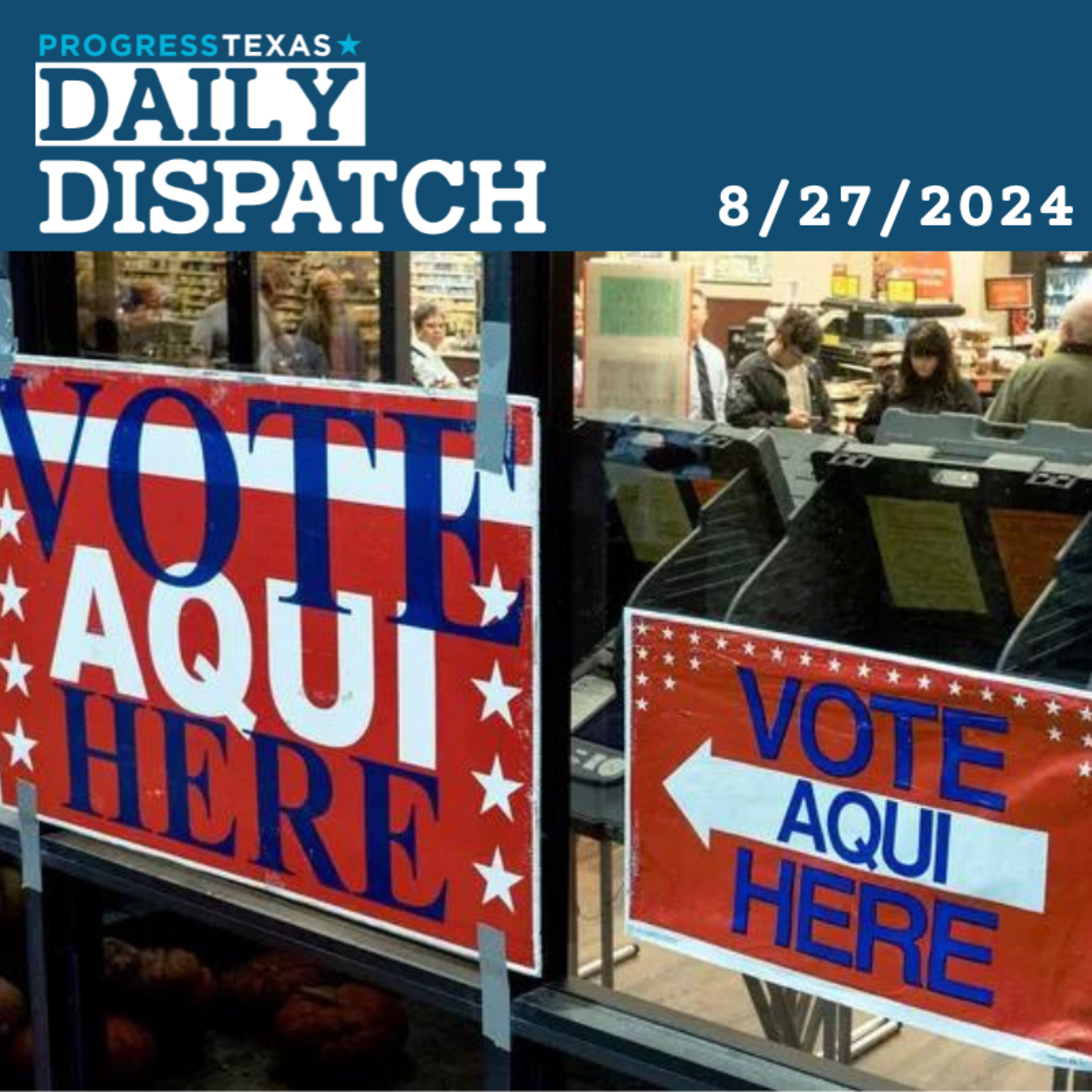 Daily Dispatch 8/27/24: Over 1 Million Texans Purged From Voter Rolls, and More episode artwork
