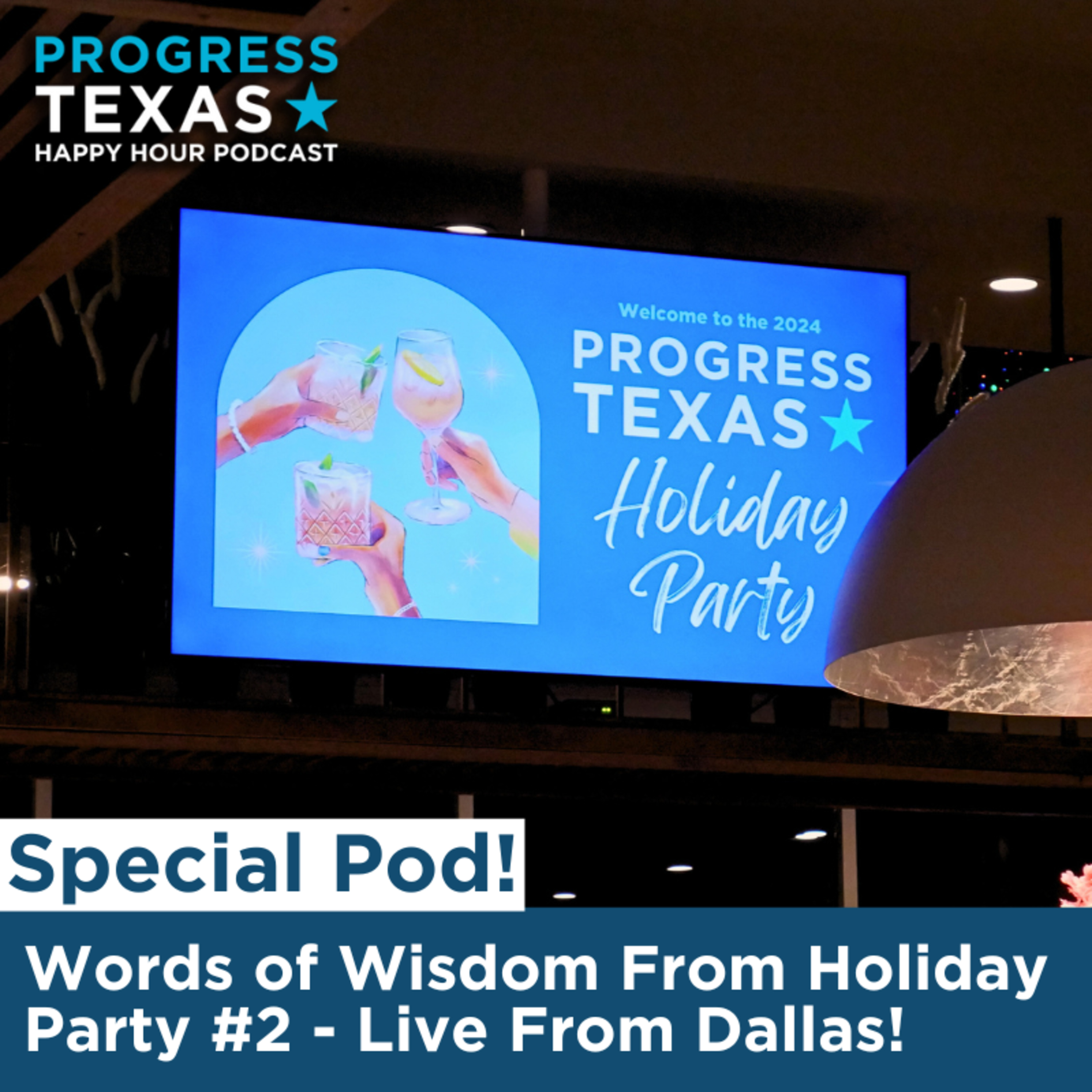 Words Of Wisdom From Holiday Party #2 - Live From Dallas! episode artwork