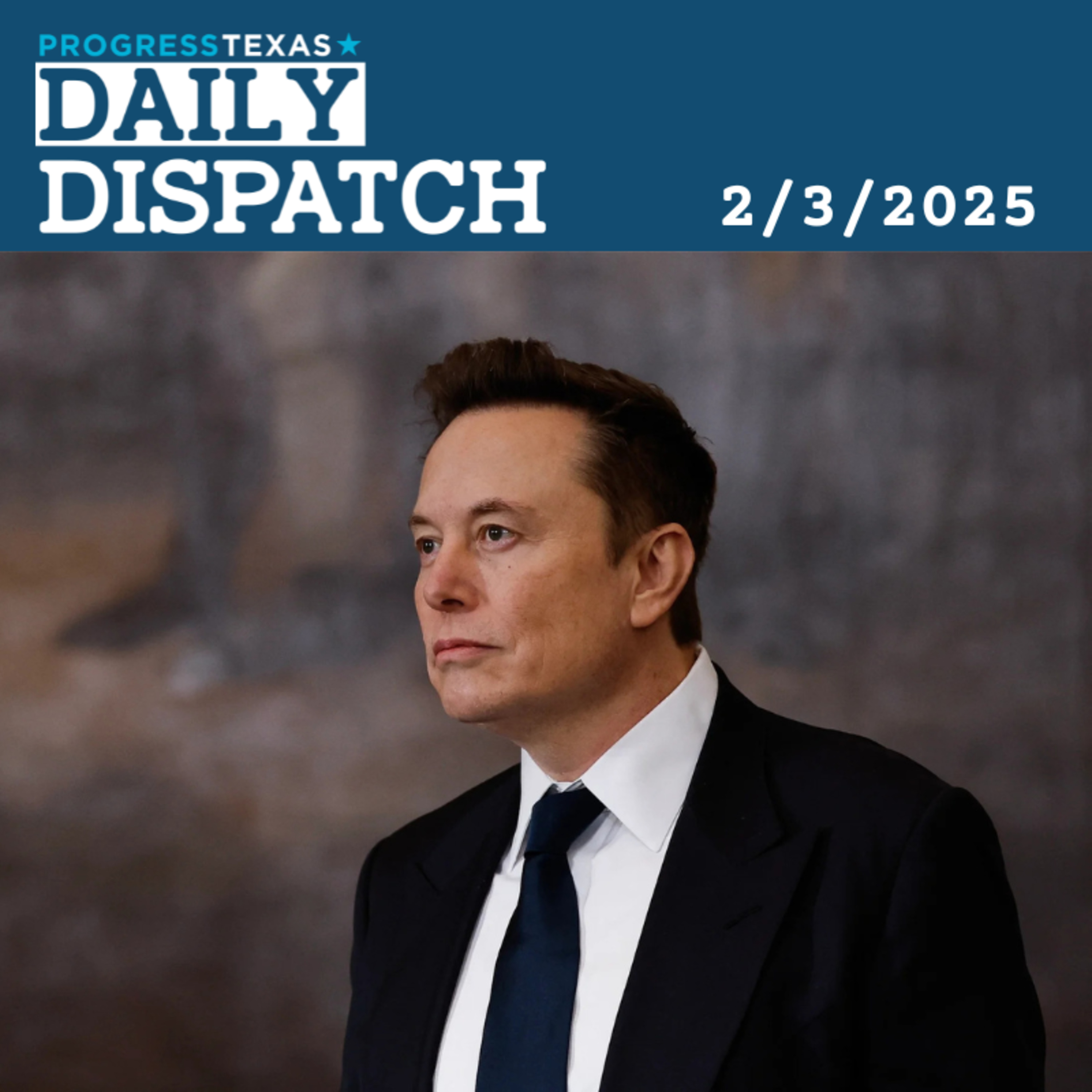 Daily Dispatch 2/3/25: Elon Musk and DOGE Begin Assault On Federal Institutions, and More episode artwork