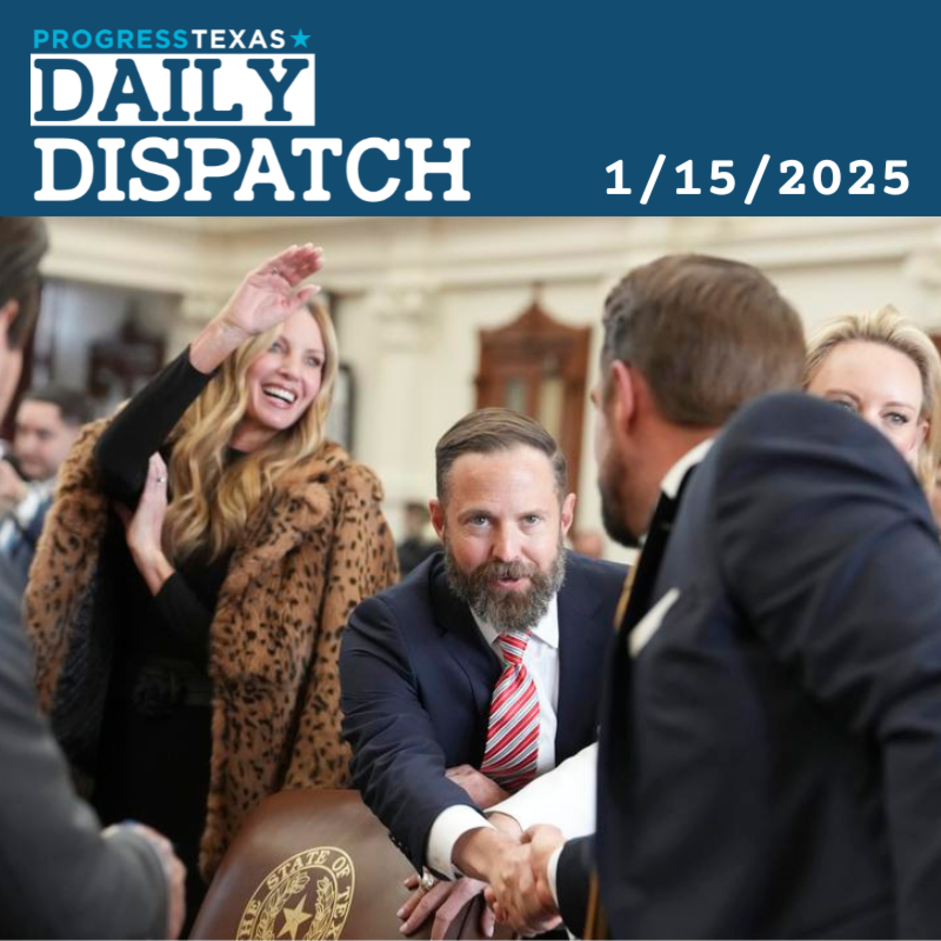 Daily Dispatch 1/15/25: Texas MAGA Hardliners Fail - Dustin Burrows Elected House Speaker, and More episode artwork