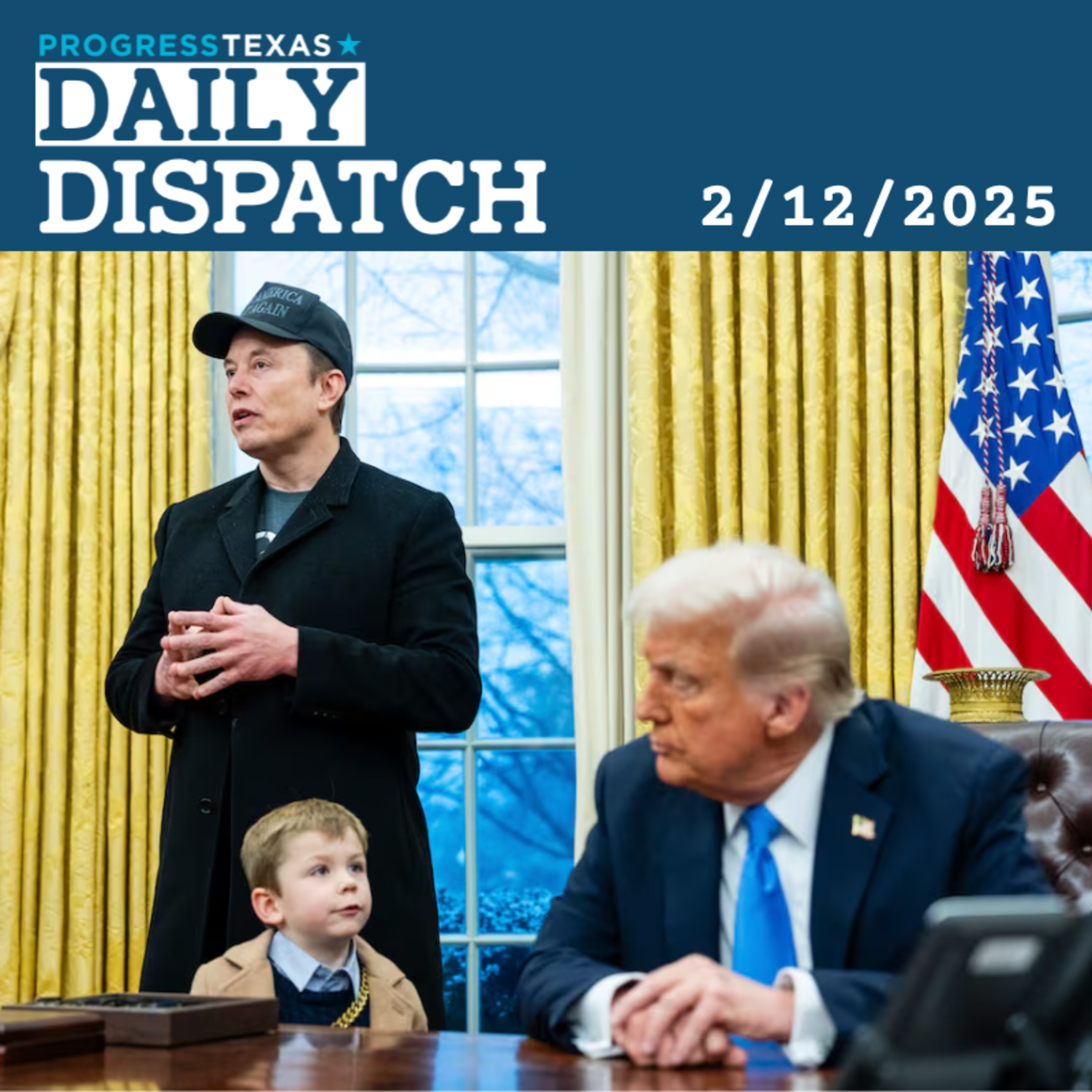 Daily Dispatch 2/12/25: Musk Humiliates Trump In Oval Office Presser, and More episode artwork
