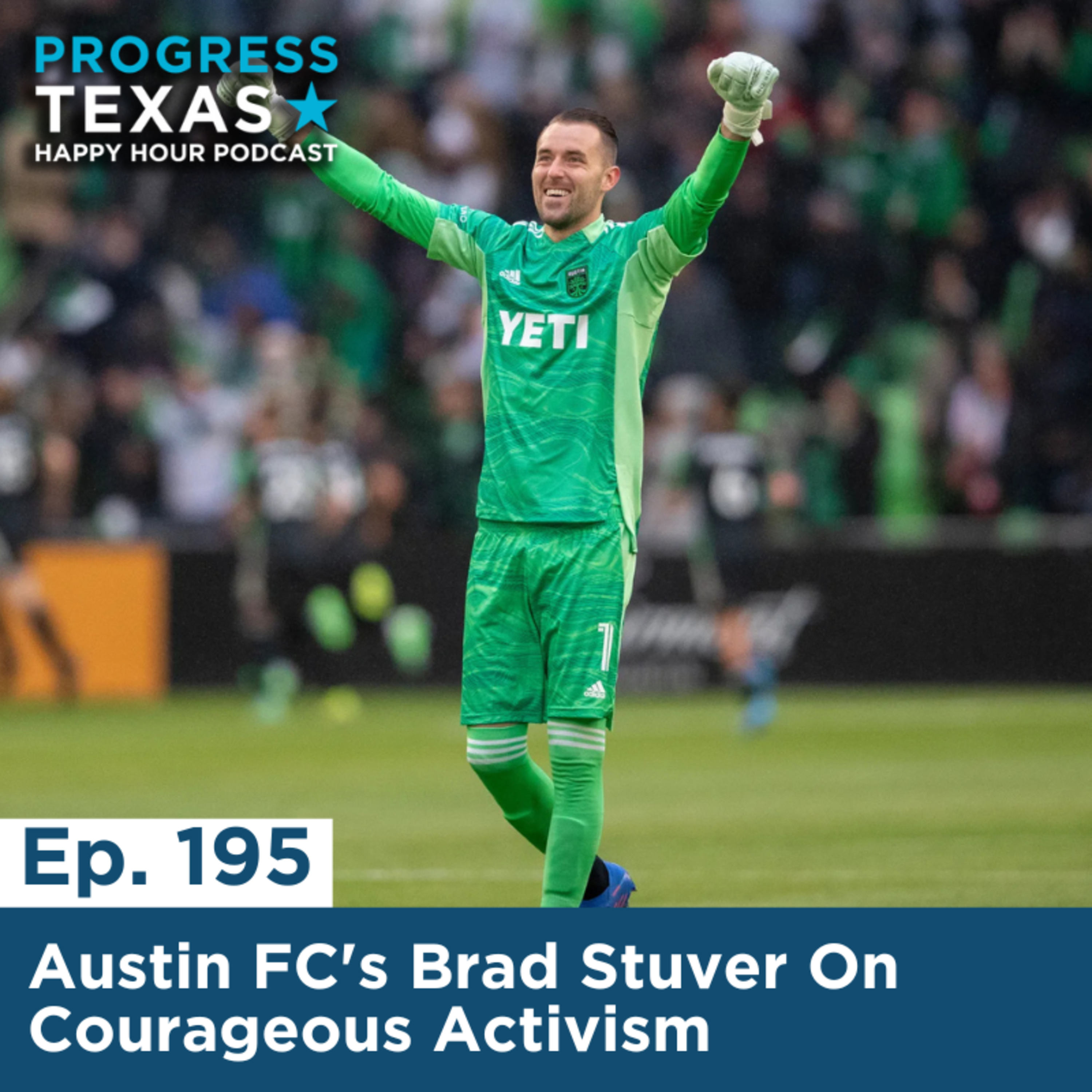Happy Hour 195: Austin FC's Brad Stuver On Courageous Activism episode artwork