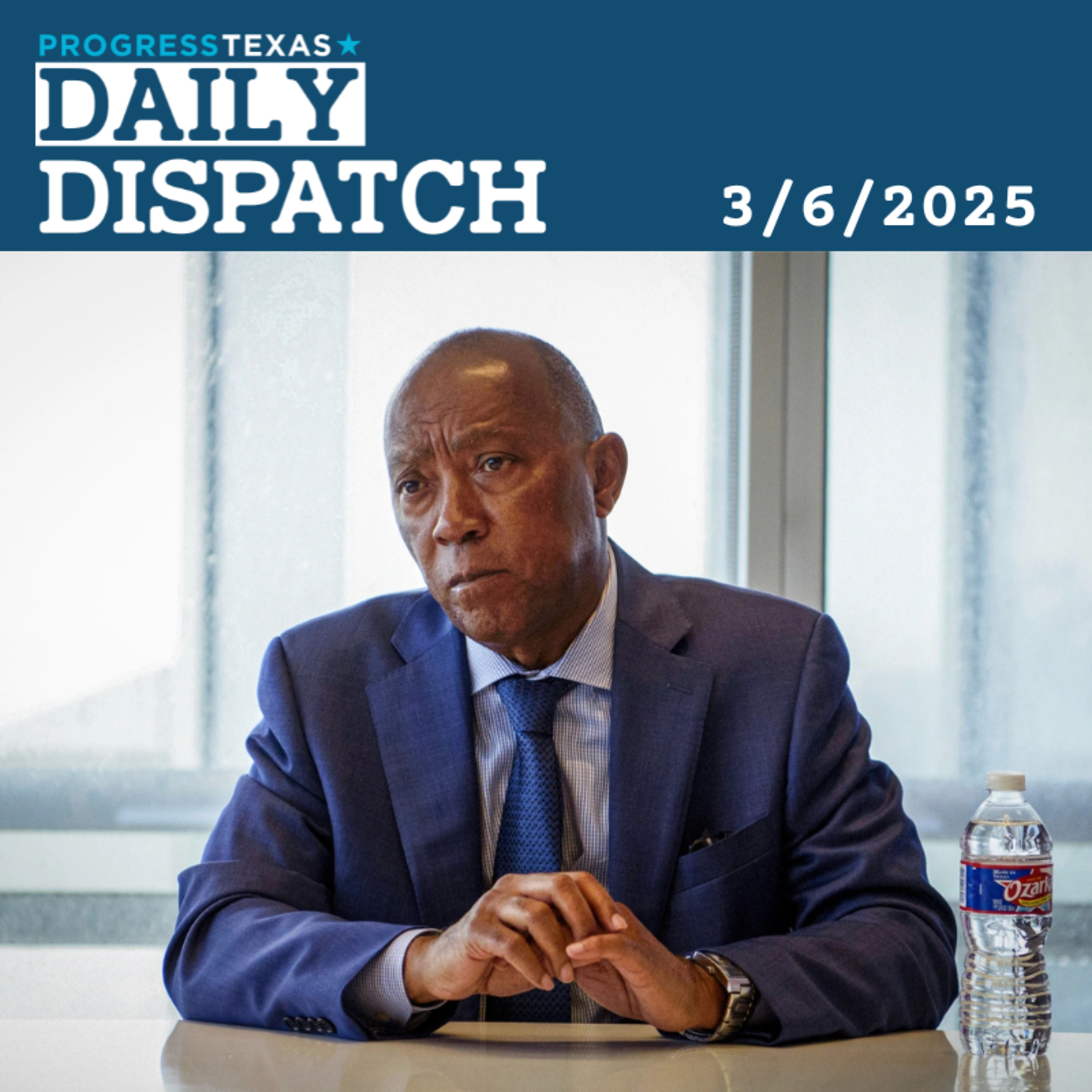 Daily Dispatch 3/6/25: Houston Congressman Sylvester Turner Dies At 70, And More episode artwork