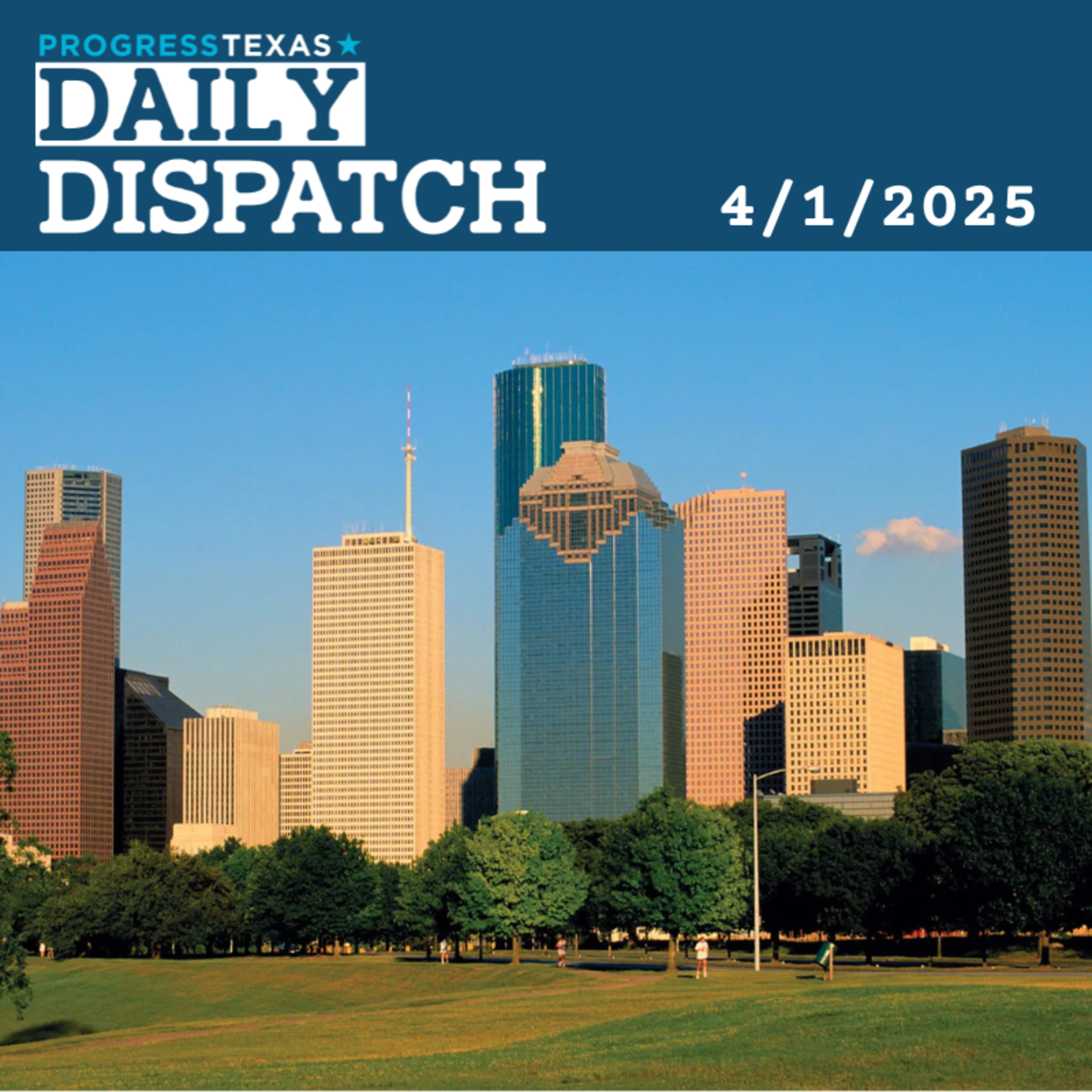 Daily Dispatch 4/1/25: Taxation Without Representation In Houston, and More episode artwork