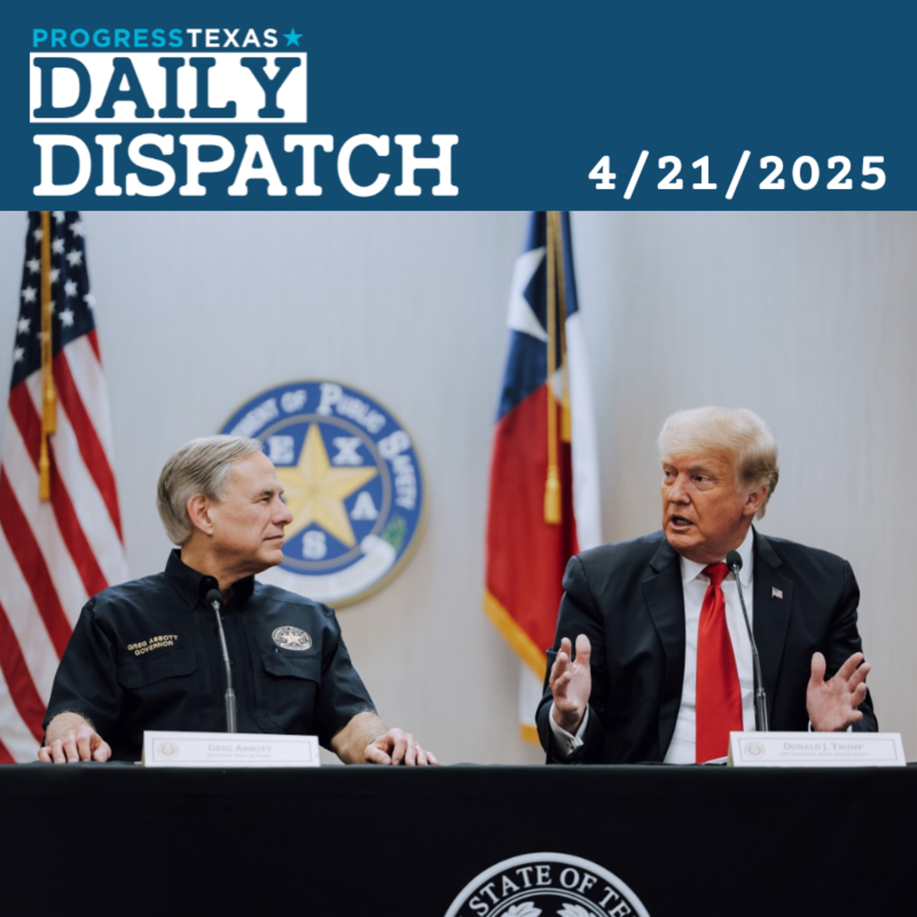 Daily Dispatch 4/21/25: Trump And Abbott Provide Examples Of Pitfalls Of Executive Overreach, and More episode artwork