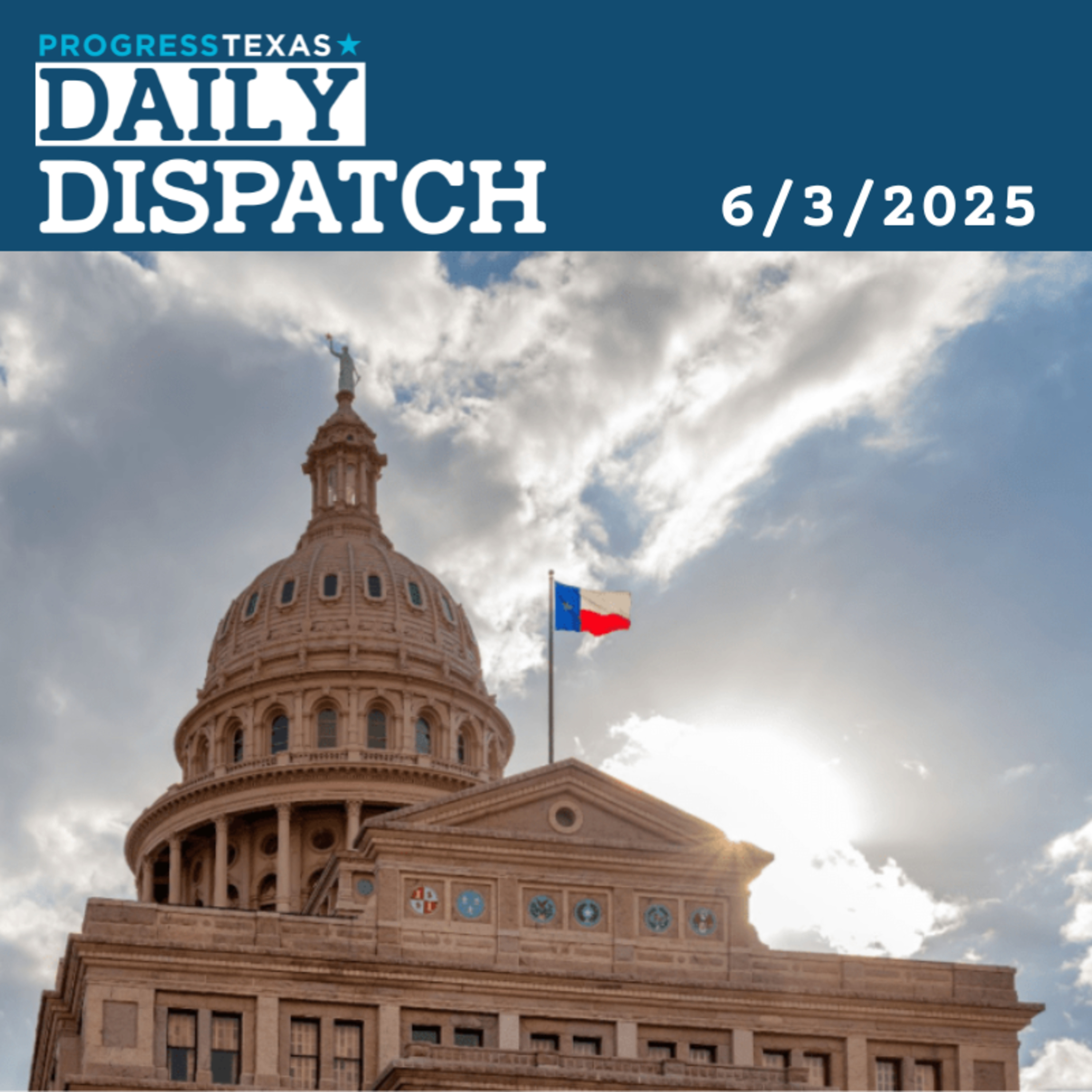 Daily Dispatch 6/3/25: The 89th Legislature Was A Right Wing Playground, and More episode artwork