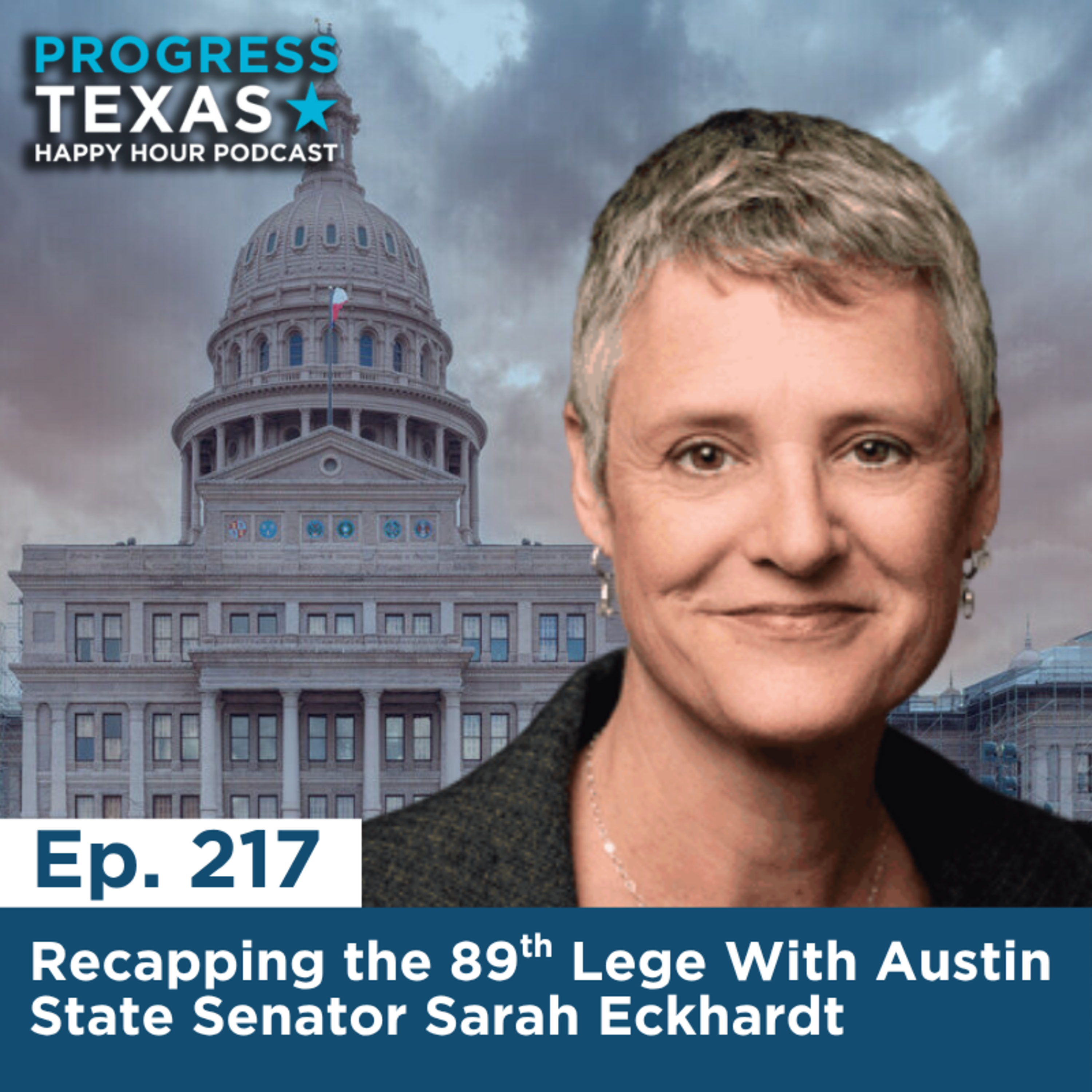 Happy Hour 217 - Recapping The 89th Lege With Austin State Senator Sarah Eckhardt episode artwork
