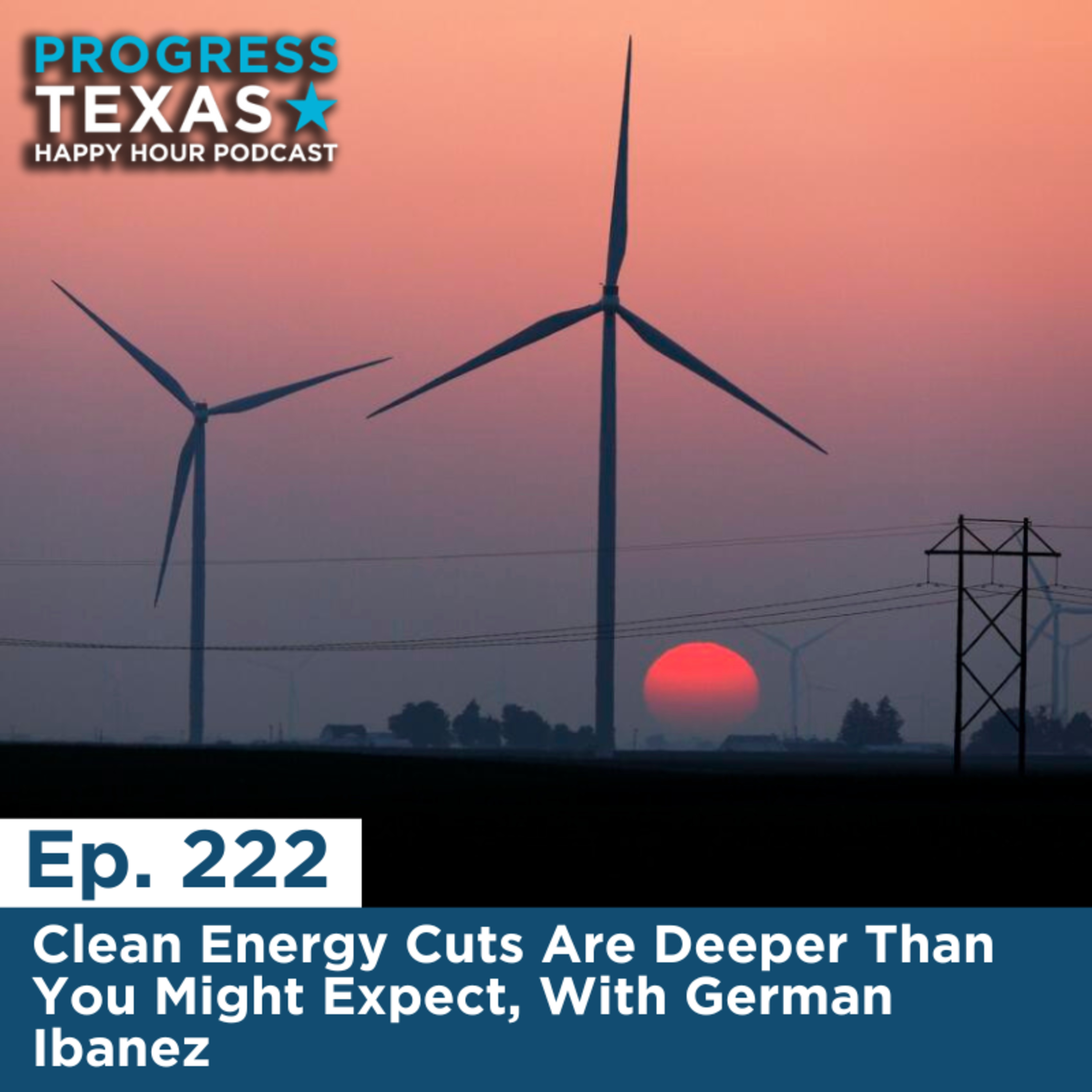Happy Hour 222 - Clean Energy Cuts Are Deeper Than You Might Expect, With German Ibanez episode artwork