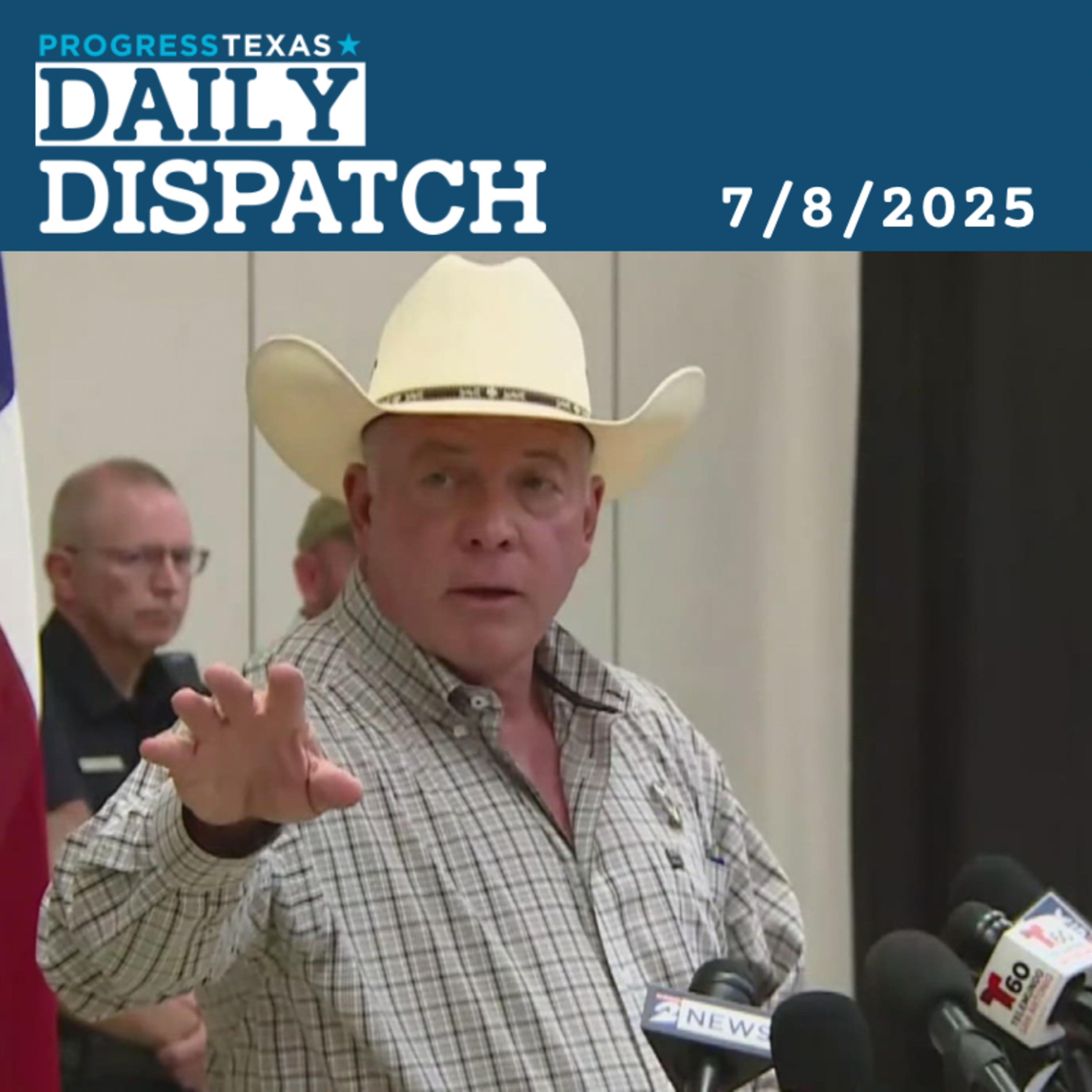 Daily Dispatch 7/8/25: As Kerr County Reels, Local Officials Dodge Questions, and More episode artwork