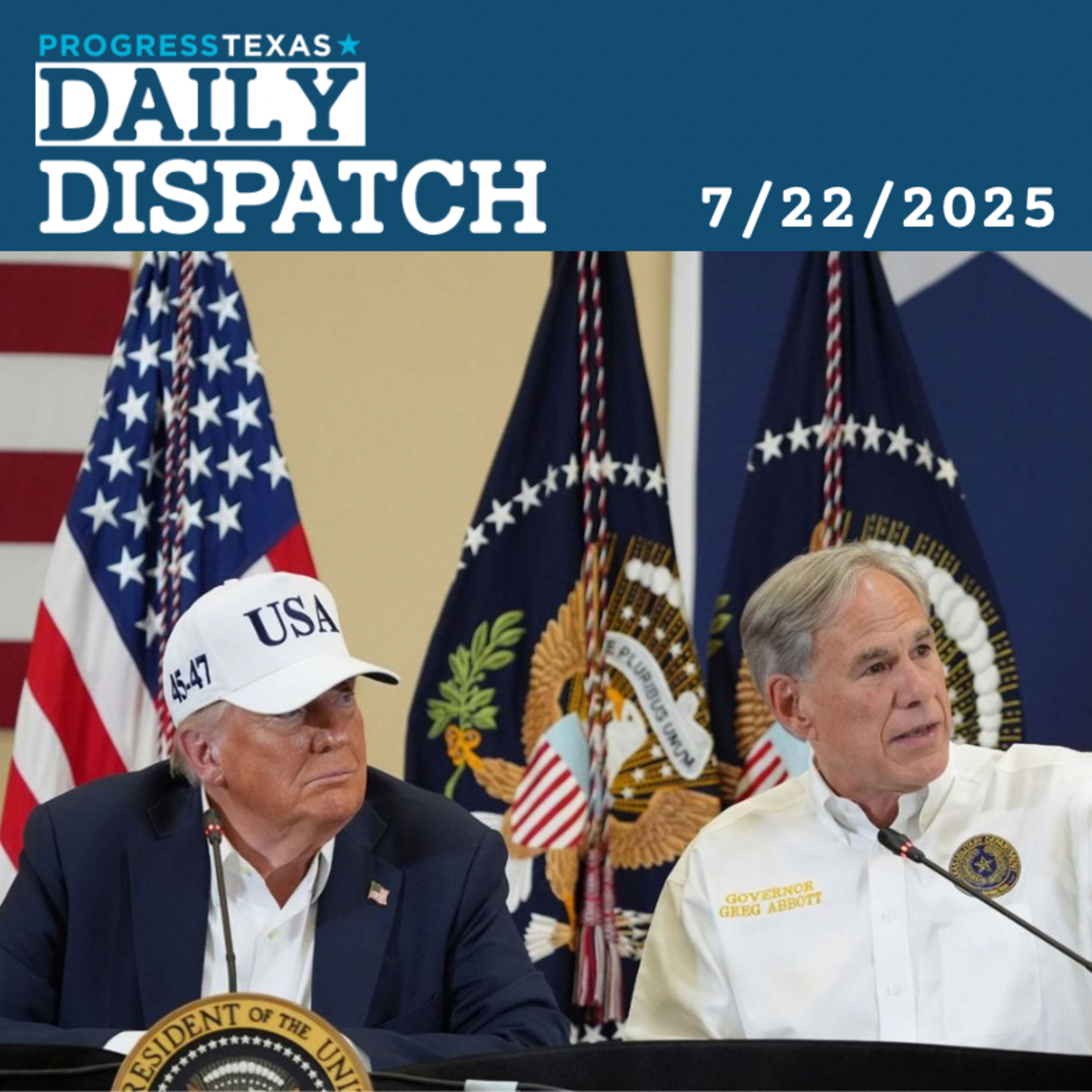 Daily Dispatch: Flood Aid Held Hostage Over Trump's New Maps In Special Session, and More episode artwork