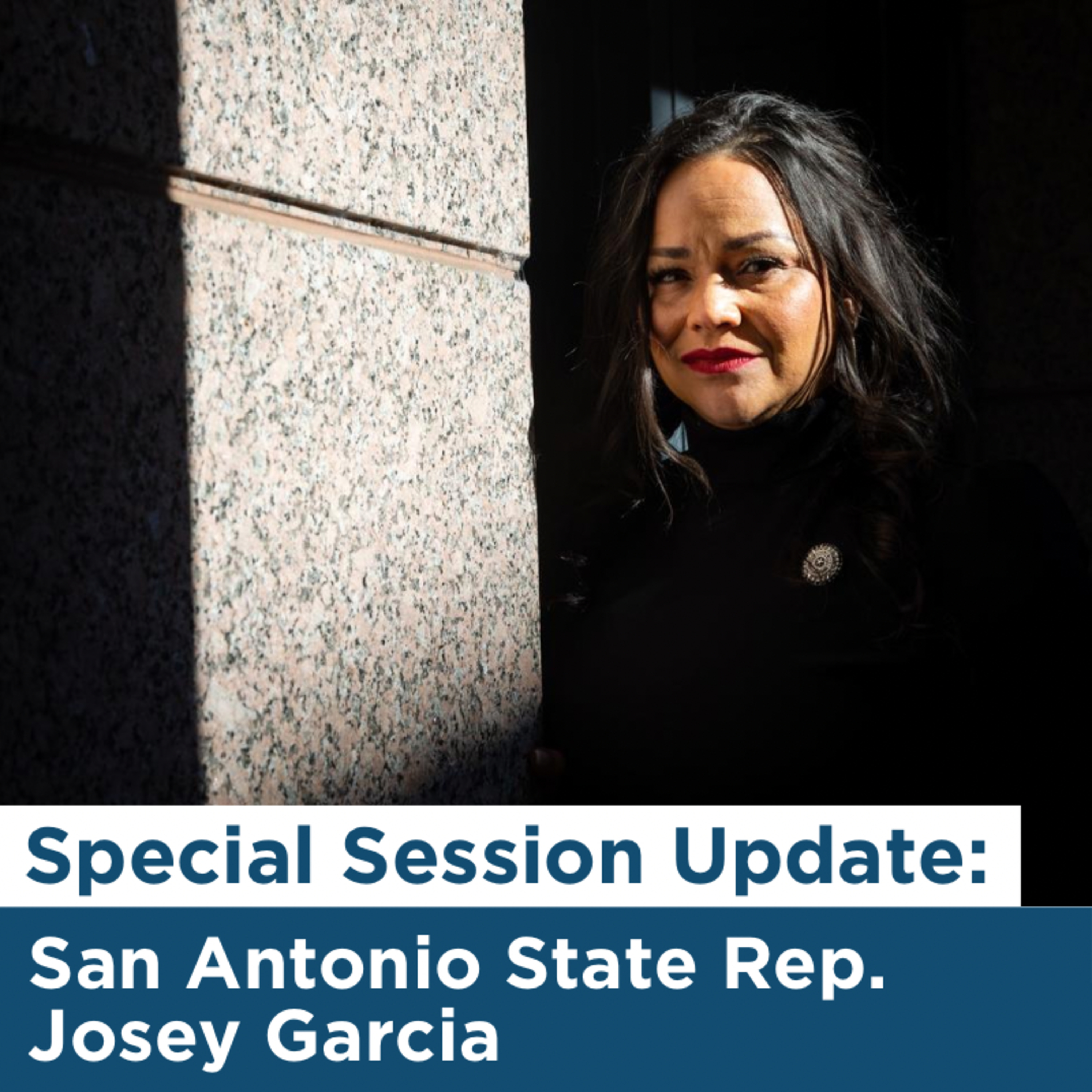 Special Session Update: San Antonio State Rep. Josey Garcia episode artwork