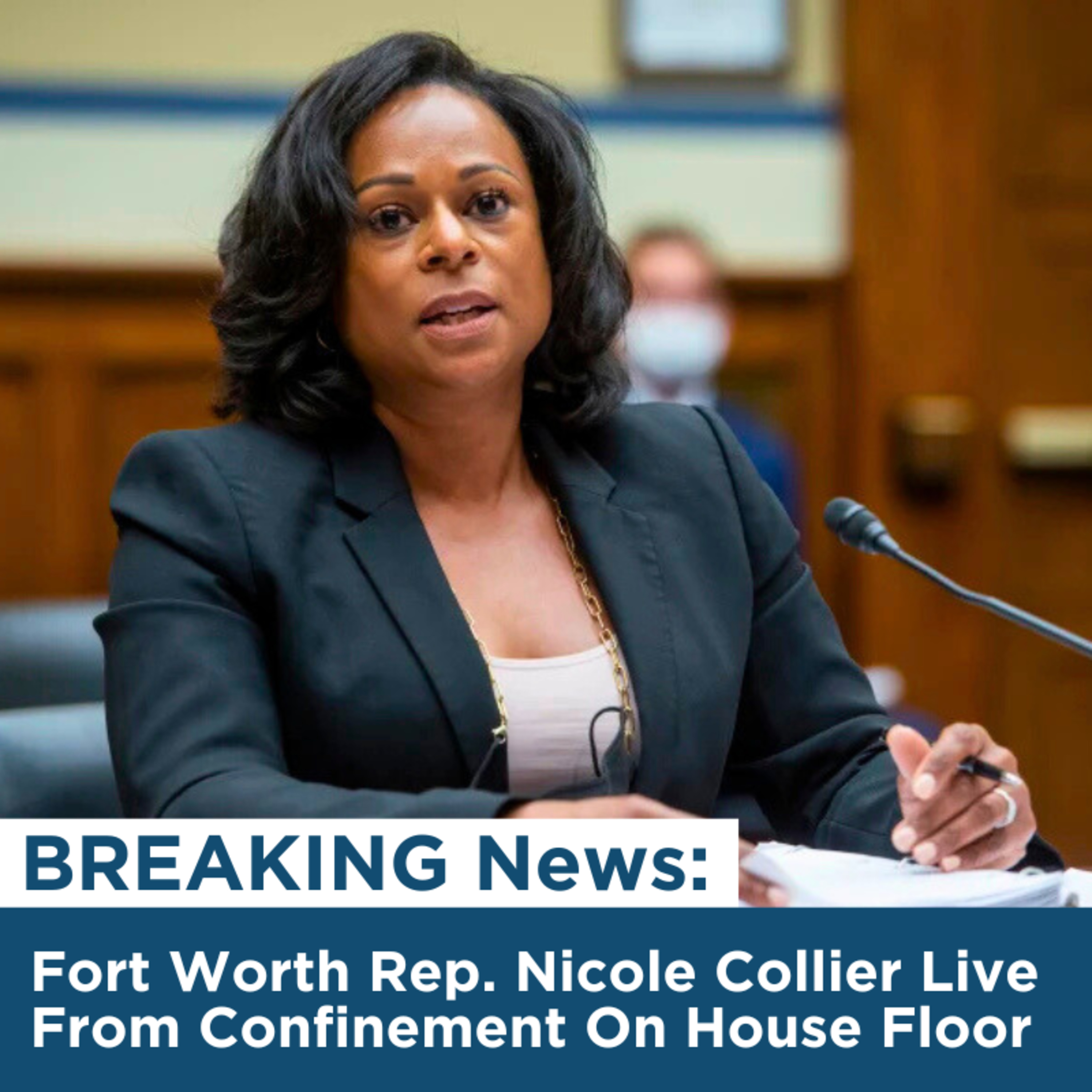 BREAKING: Fort Worth Rep. Nicole Collier Live From Confinement On House Floor episode artwork