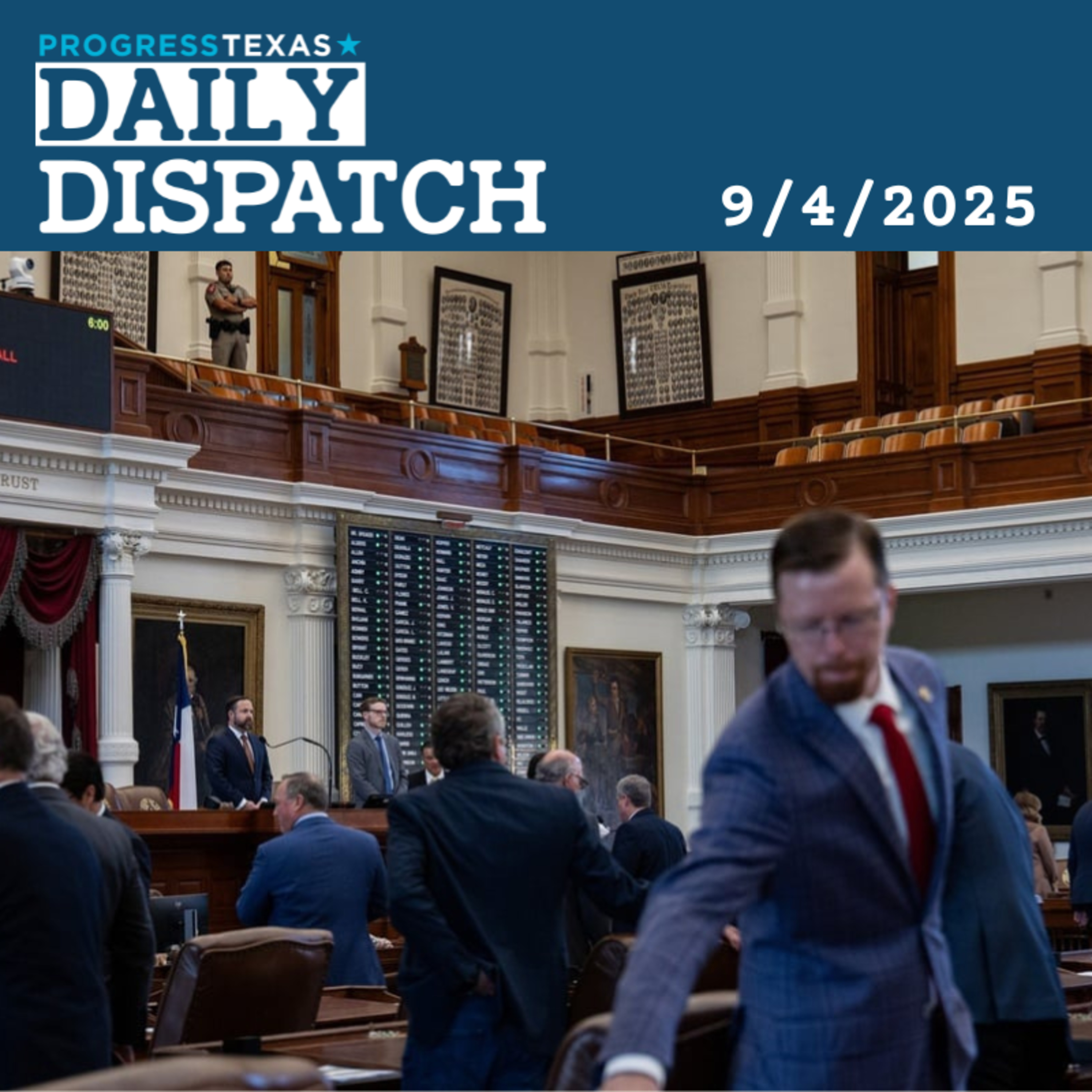 Daily Dispatch 9/4/25: GOP Steamrolls Dems As Second Special Session Ends Early, And More episode artwork