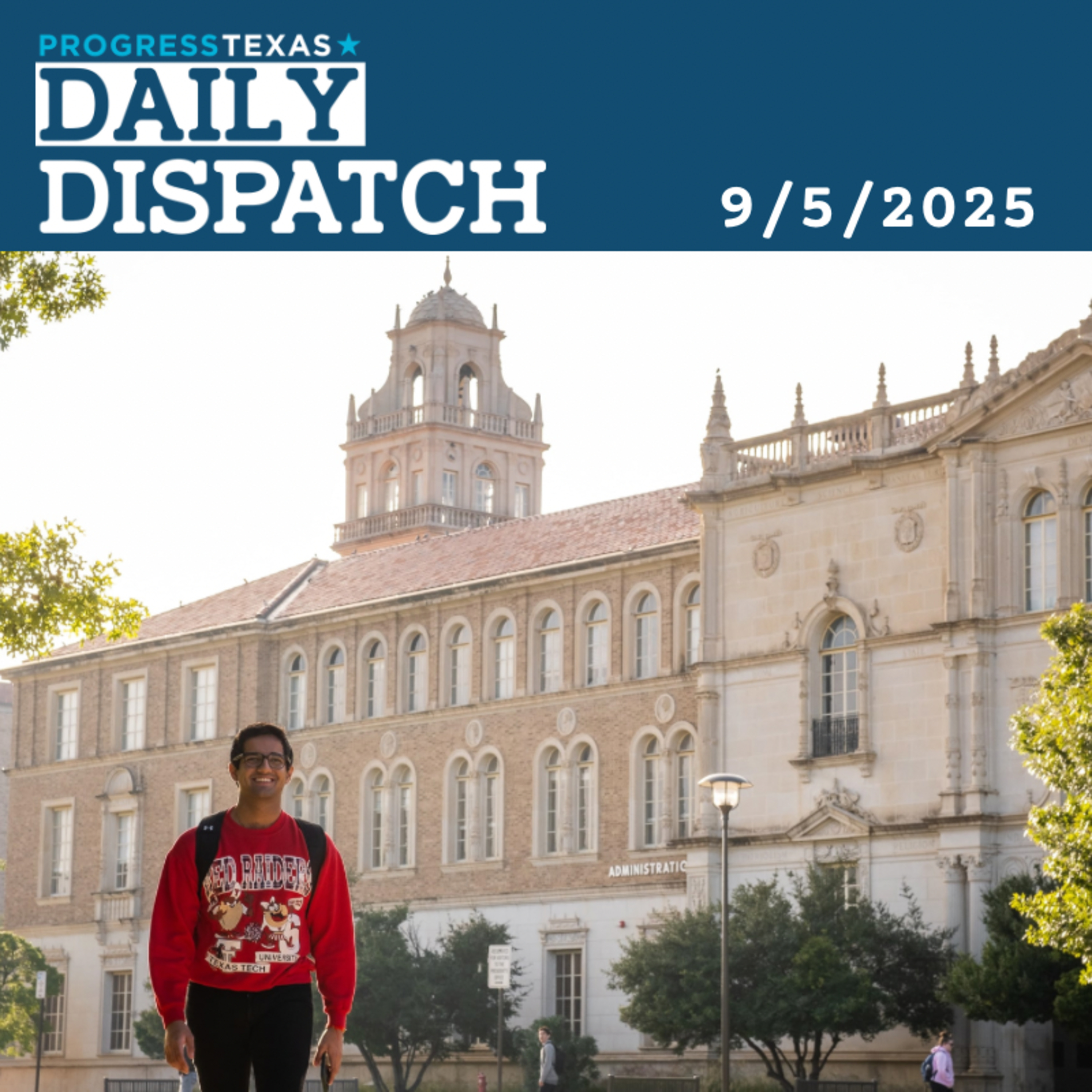 Daily Dispatch 9/5/25: MAGA Takeover Of Texas Colleges Is Nearly Complete, and More episode artwork
