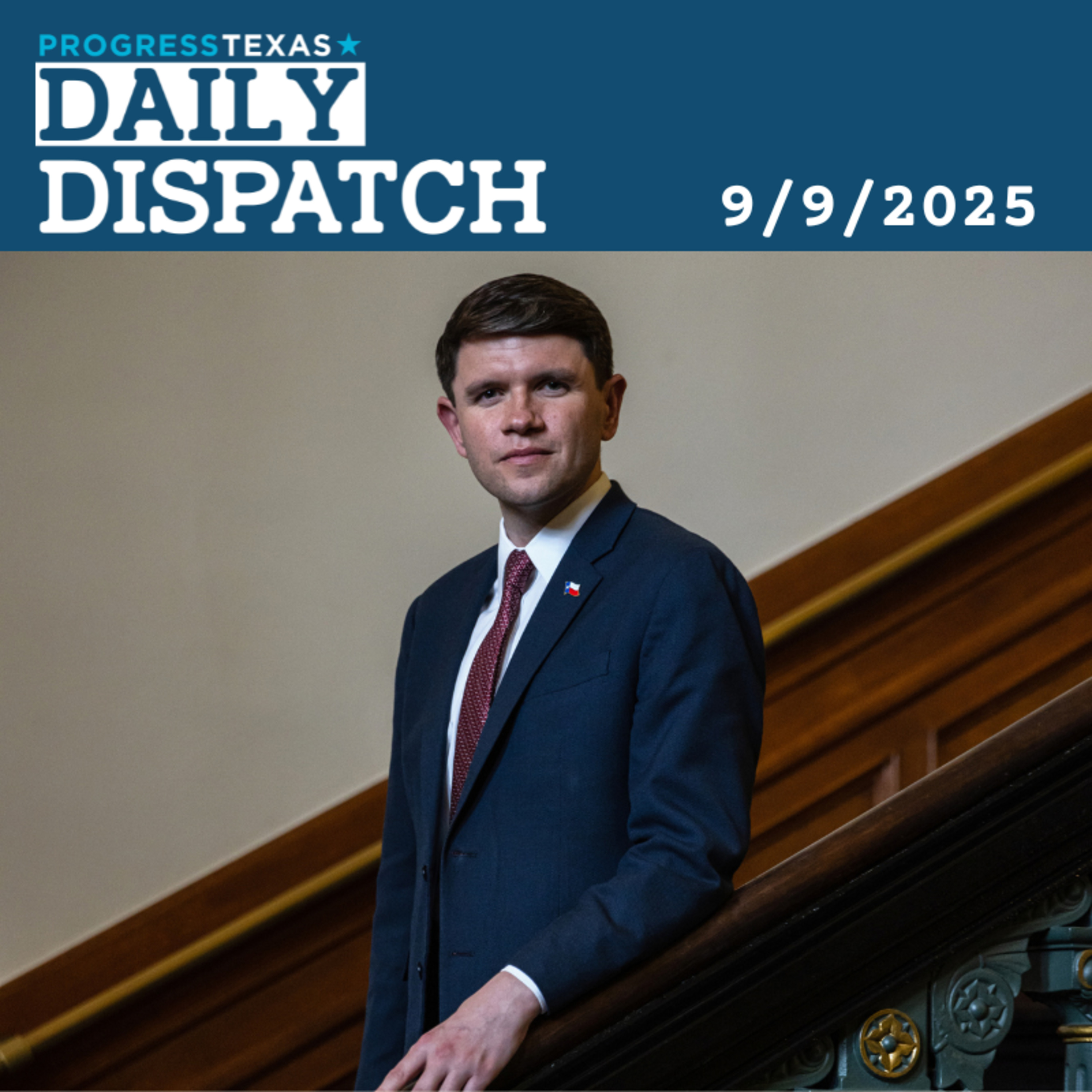 Daily Dispatch 9/9/25: Talarico Makes Senate Run Official, and More episode artwork