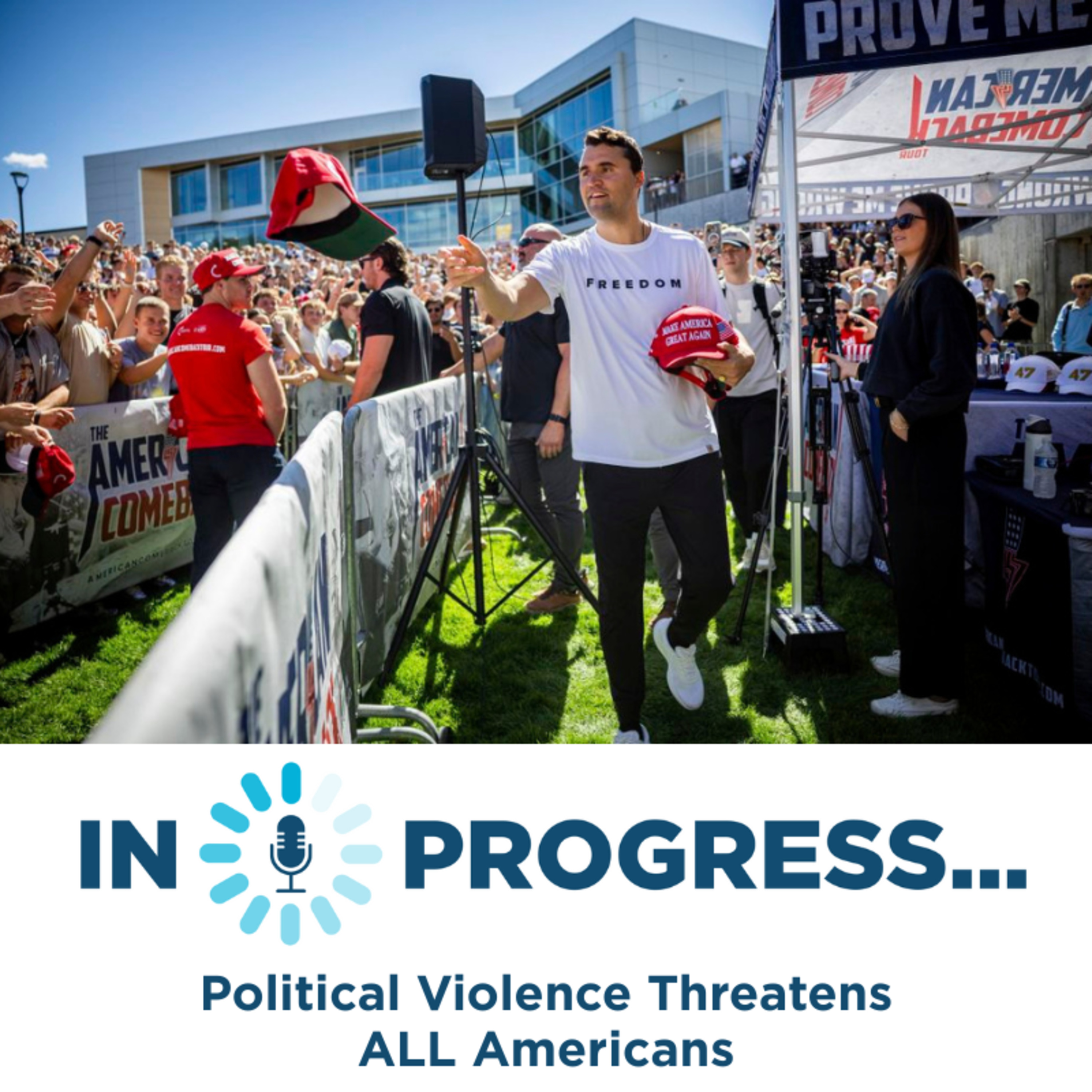 In Progress: Political Violence Threatens ALL Americans episode artwork