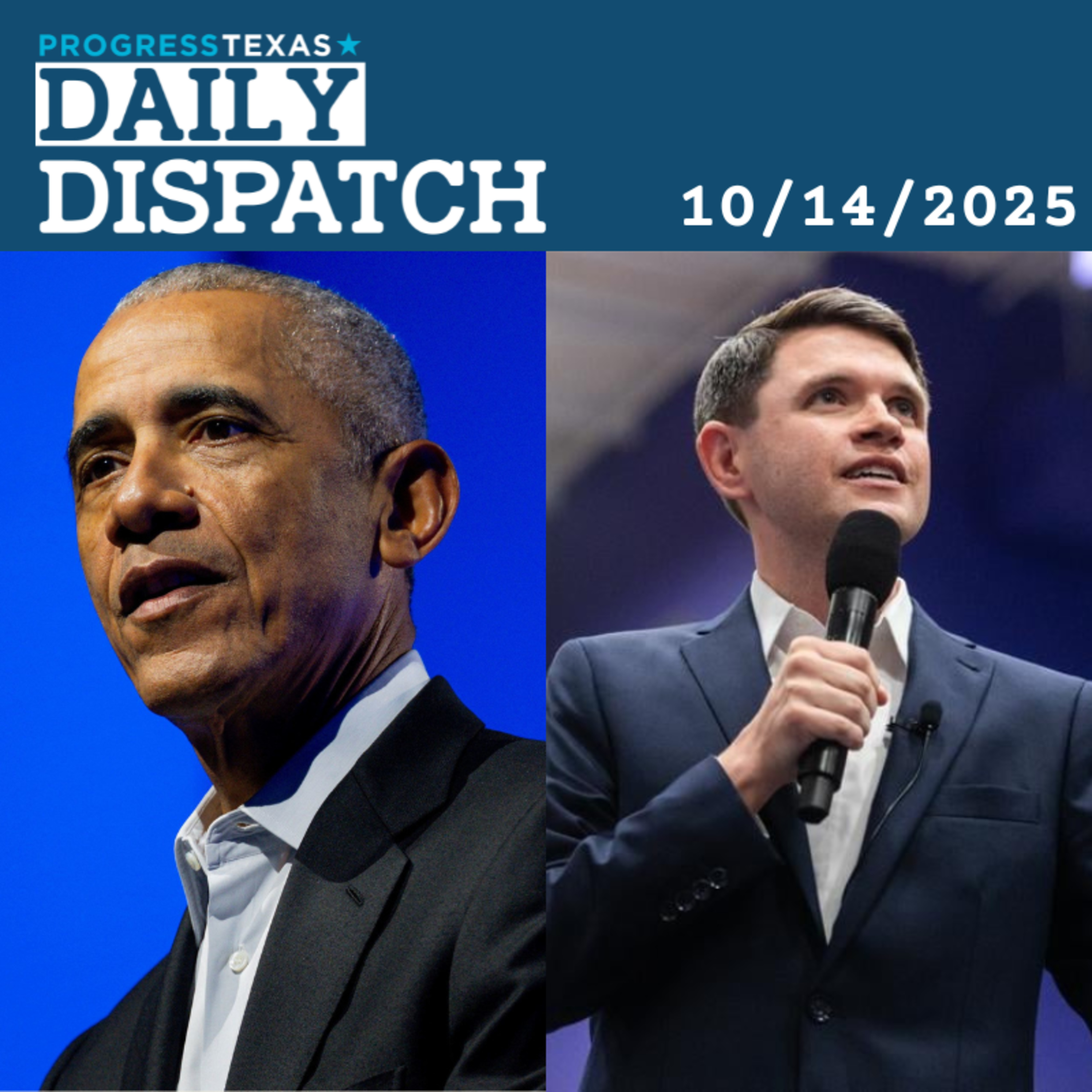 Daily Dispatch 10/14/25: Obama Praises Talarico, Shames Abbott For Chicago Invasion, and More episode artwork