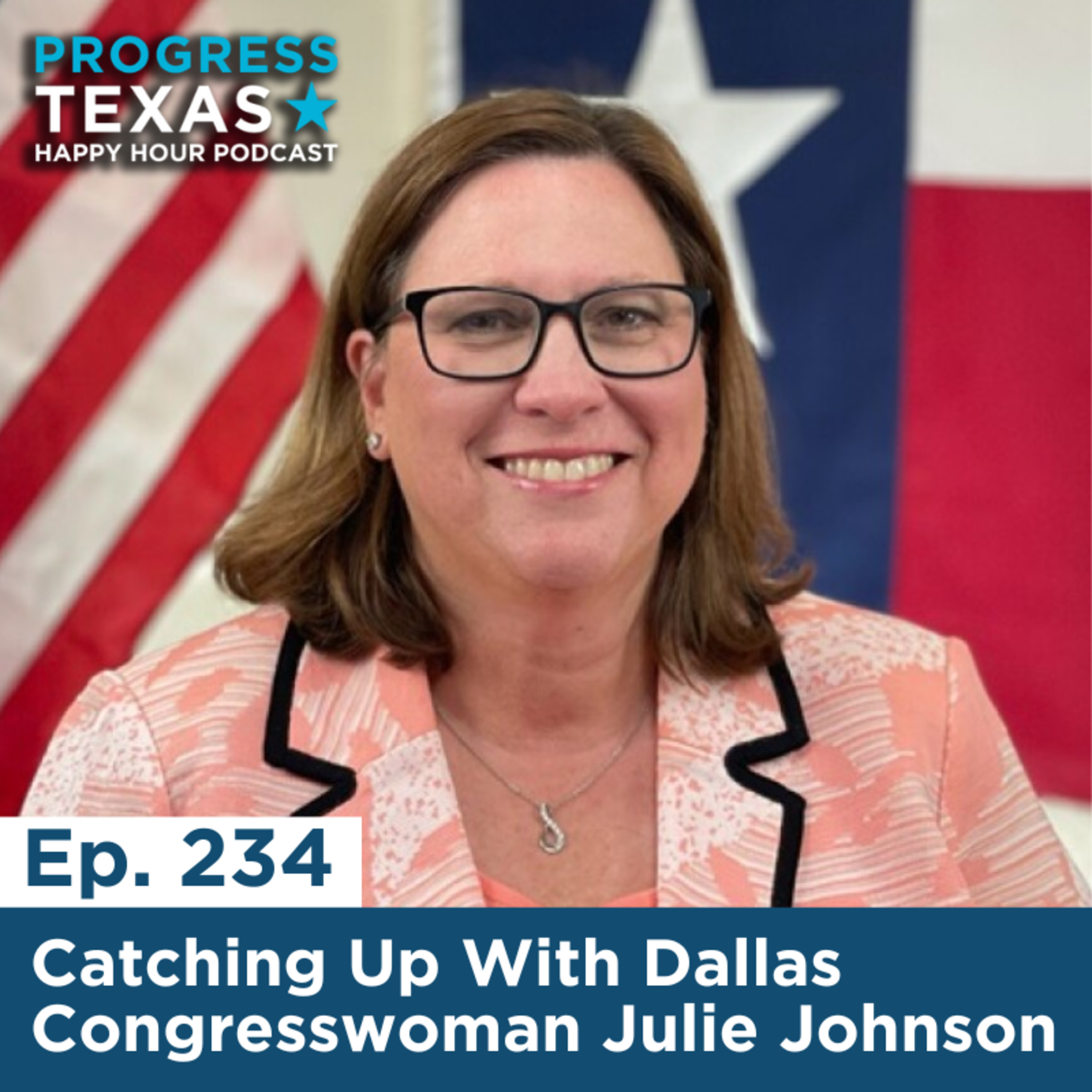 Happy Hour 234: Catching Up With Dallas Congresswoman Julie Johnson episode artwork