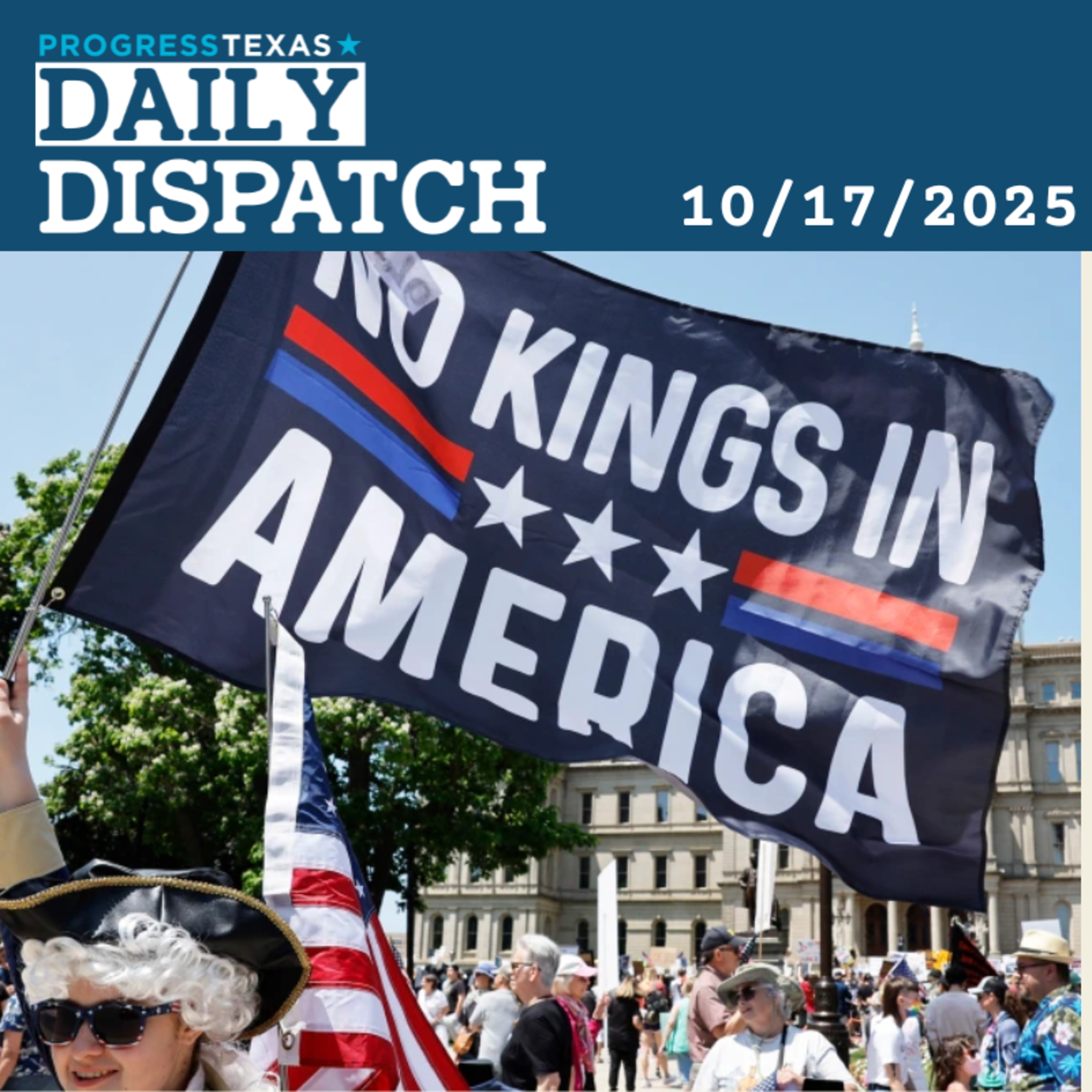 Daily Dispatch 10/17/25: Trump And Abbott Ratchet Up "Antifa" Talk On Day Before No Kings 2 episode artwork