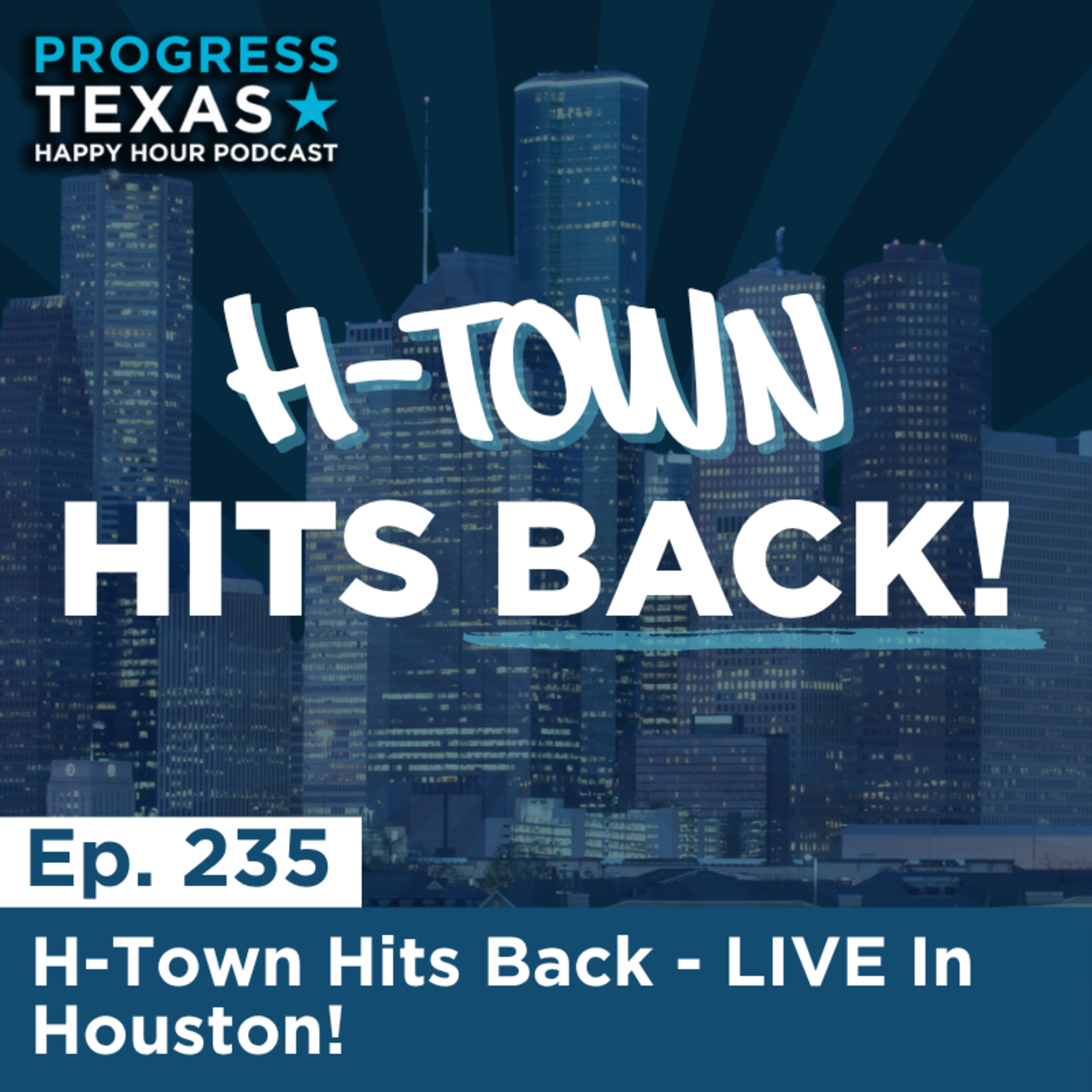 Happy Hour 235: H-Town Hits Back - LIVE In Houston! episode artwork