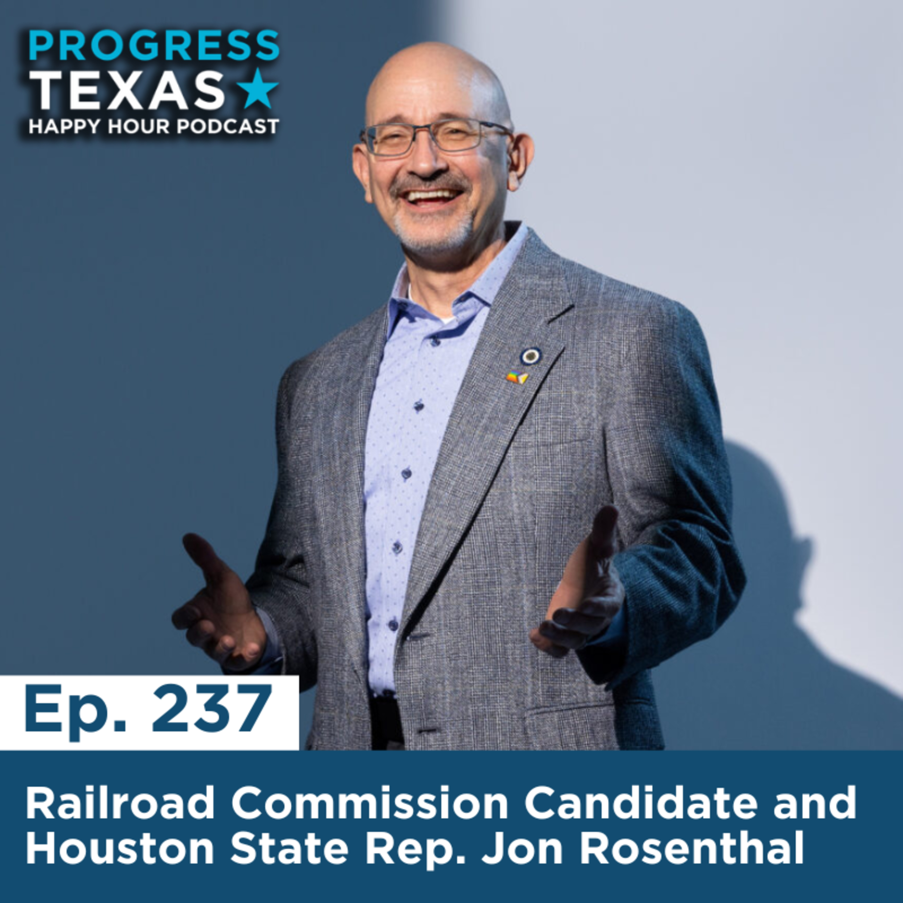 Happy Hour 237: Railroad Commission Candidate and Houston State Rep. Jon Rosenthal episode artwork