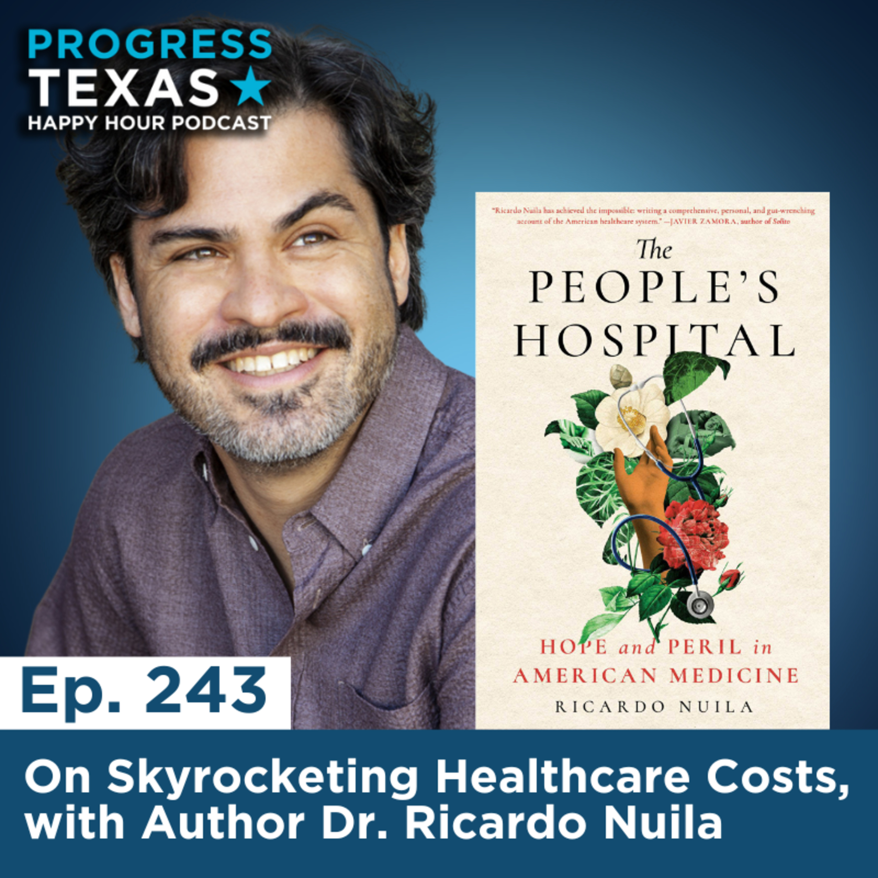 Happy Hour 243 - On Skyrocketing Healthcare Costs, with Author Dr. Ricardo Nuila episode artwork