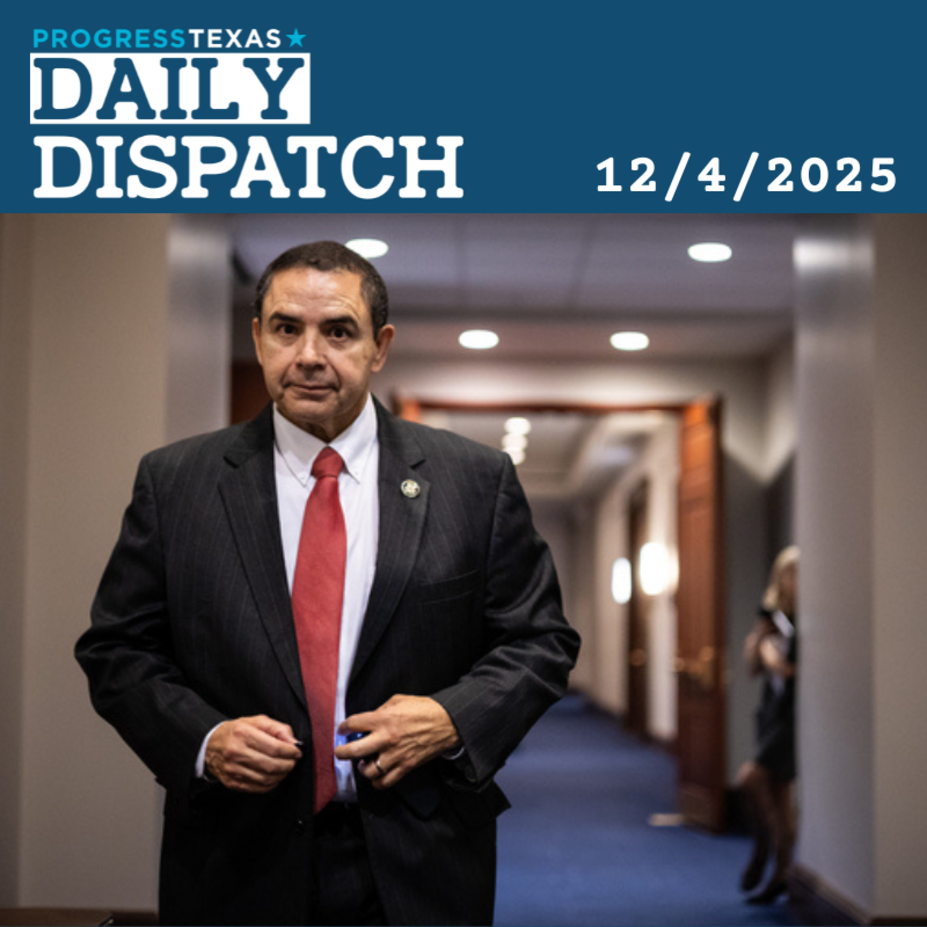 Daily Dispatch 12/4/25: A Trump Pardon For Laredo's Henry Cuellar, and More episode artwork