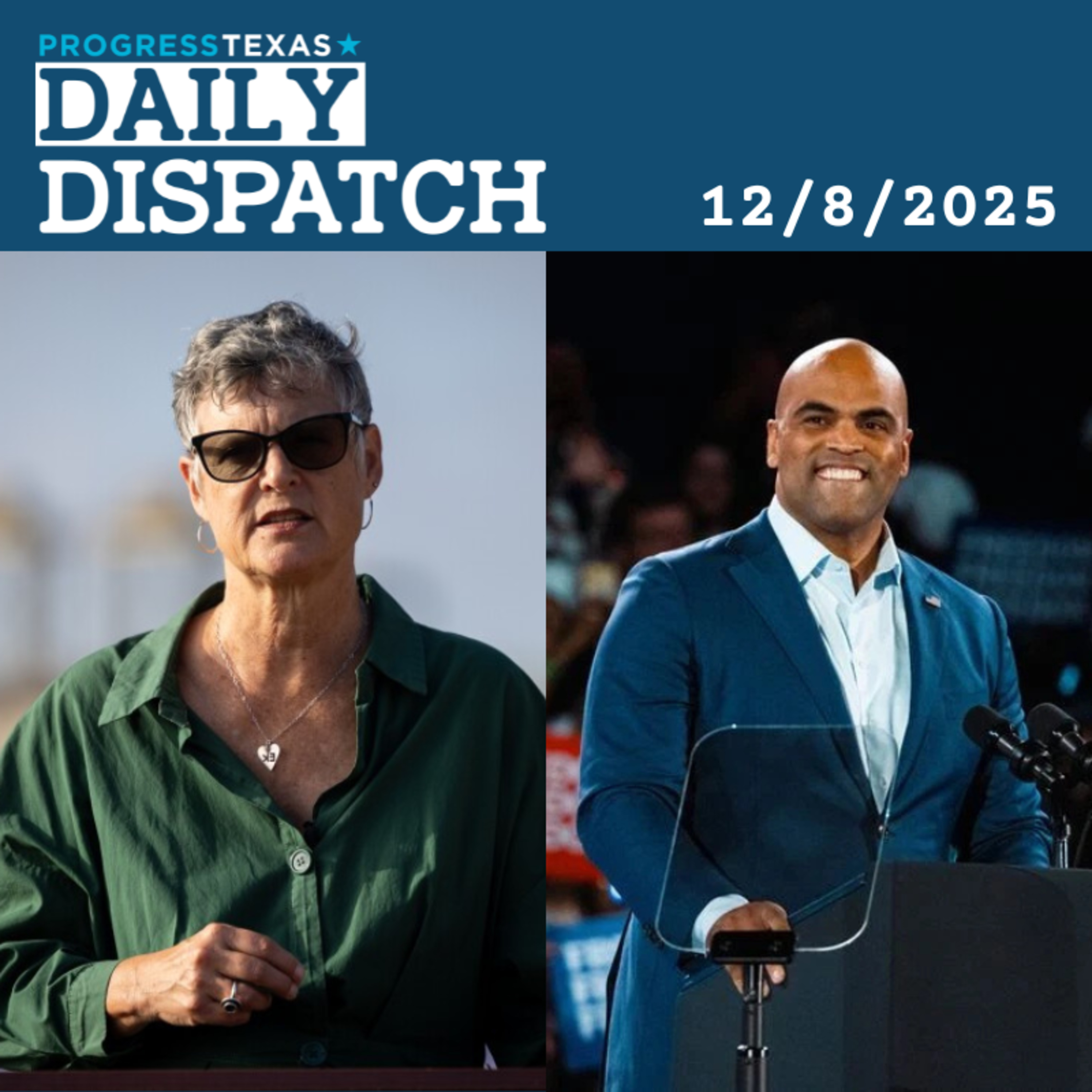 Daily Dispatch 12/8/25: Filing Monday Sees Allred, Eckhardt Campaign Pivots, and More episode artwork