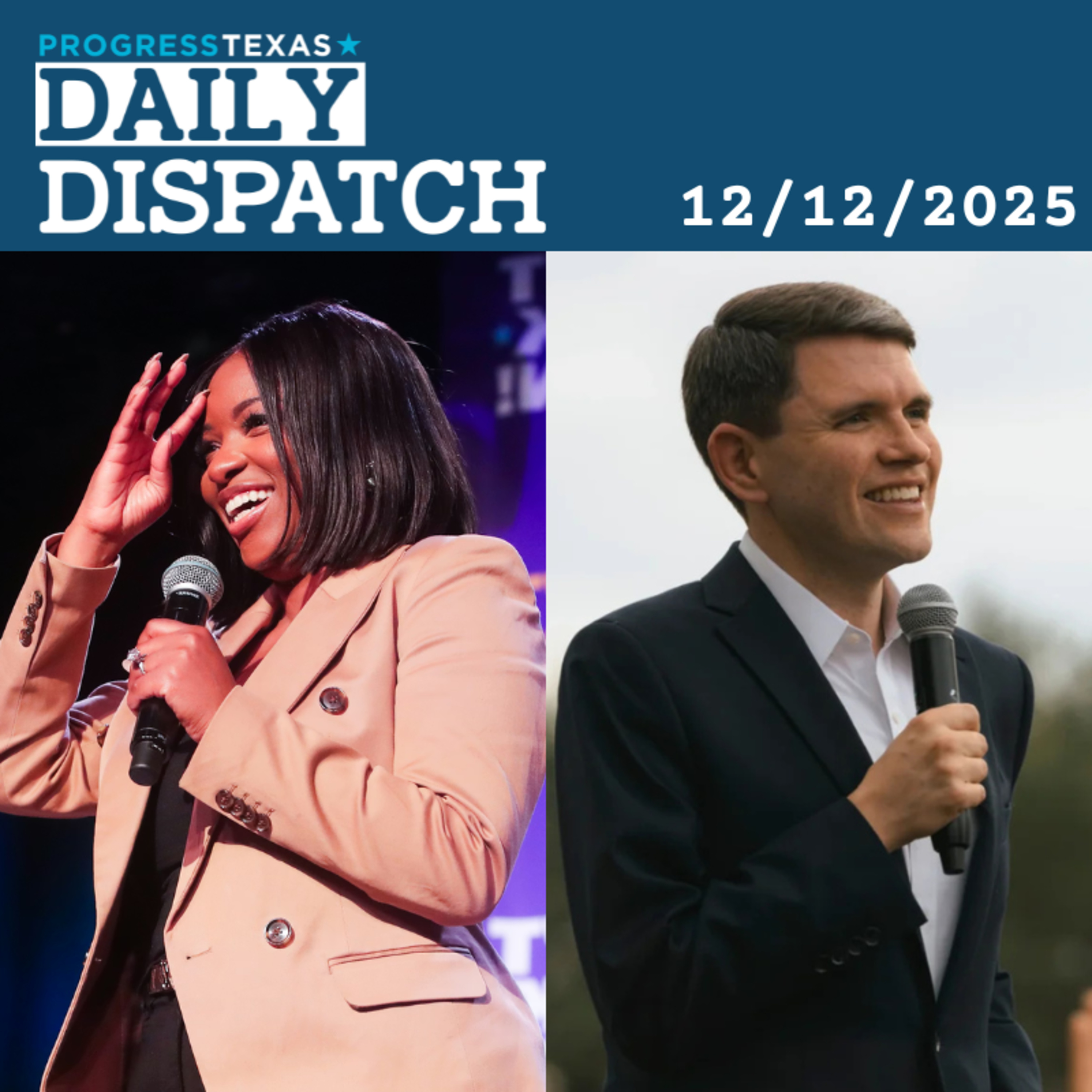 Daily Dispatch 12/12/25: Stylistic Contrast Between Crockett And Talarico Sets Tone For Democratic Primary, And More episode artwork
