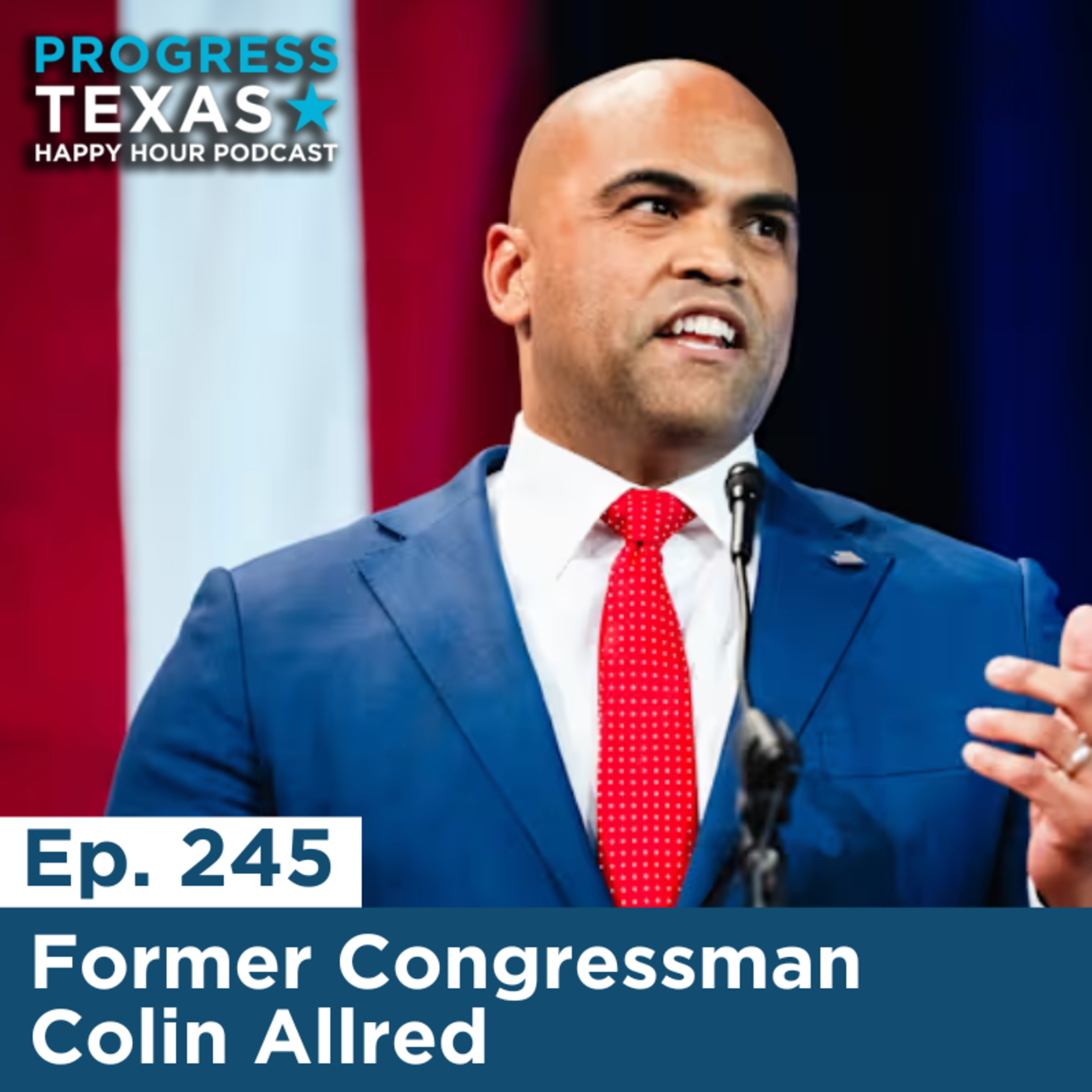 Happy Hour 245: Former Congressman Colin Allred episode artwork