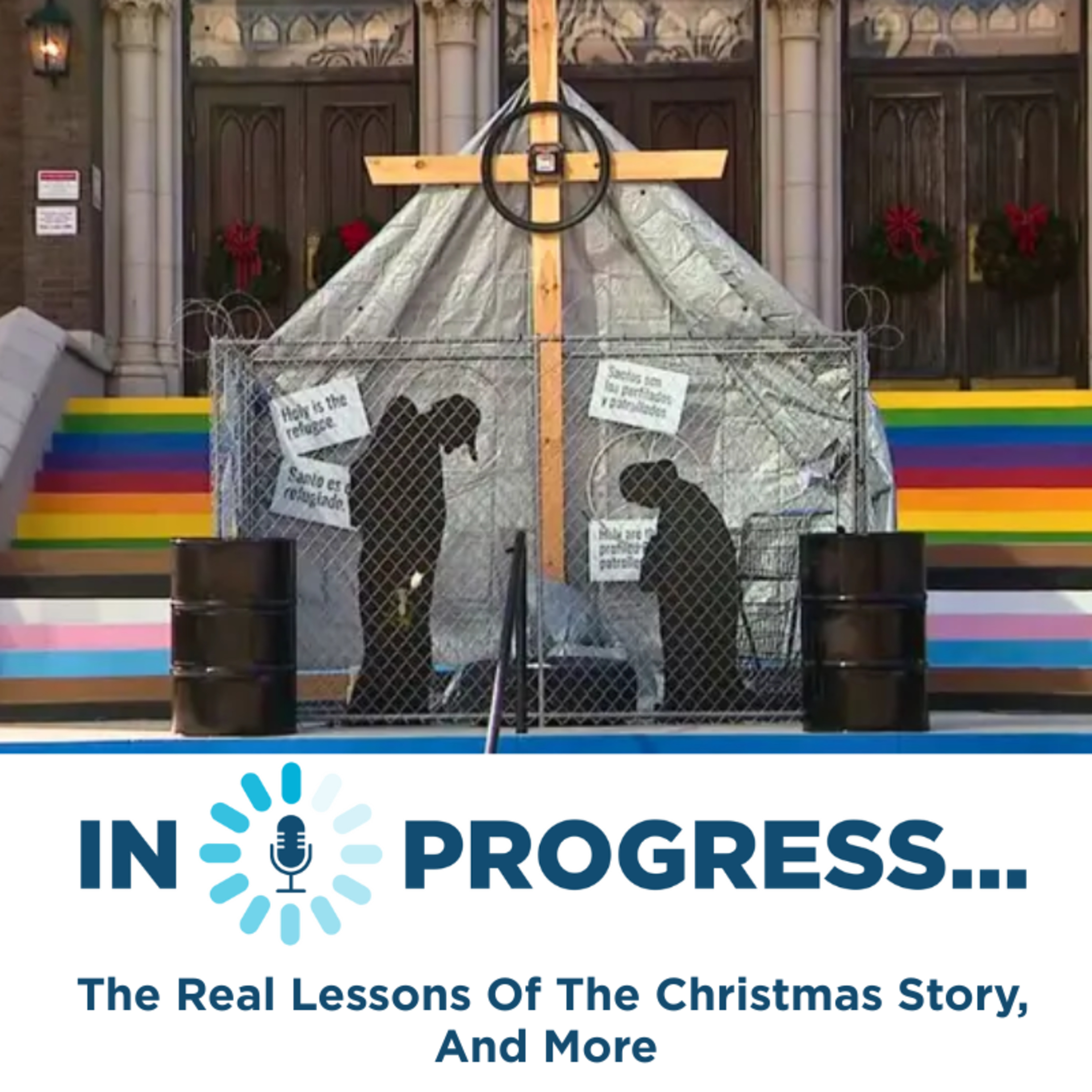 In Progress: The Real Lessons Of The Christmas Story, And More episode artwork