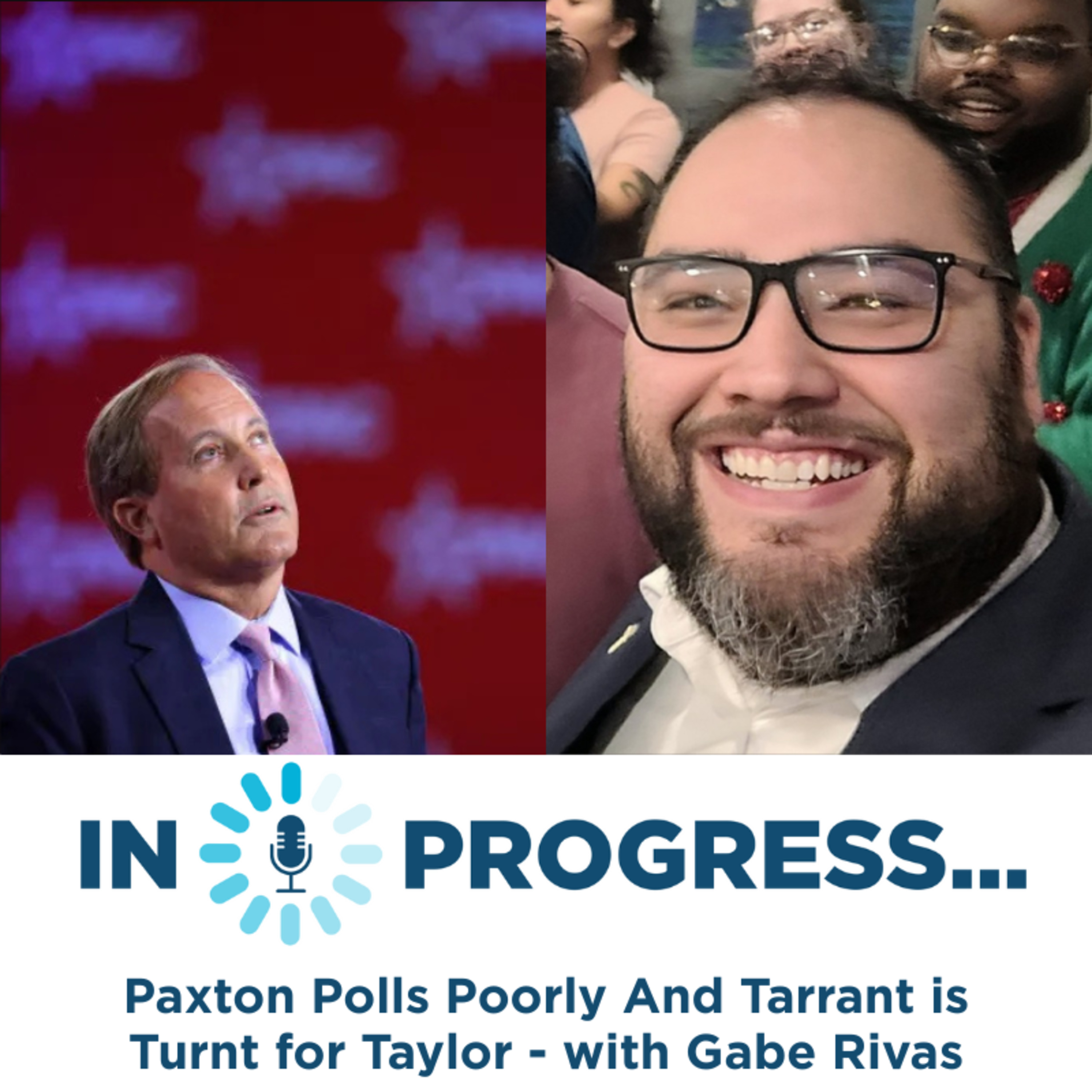 In Progress: Paxton Polls Poorly And Tarrant is Turnt for Taylor - with Gabe Rivas episode artwork