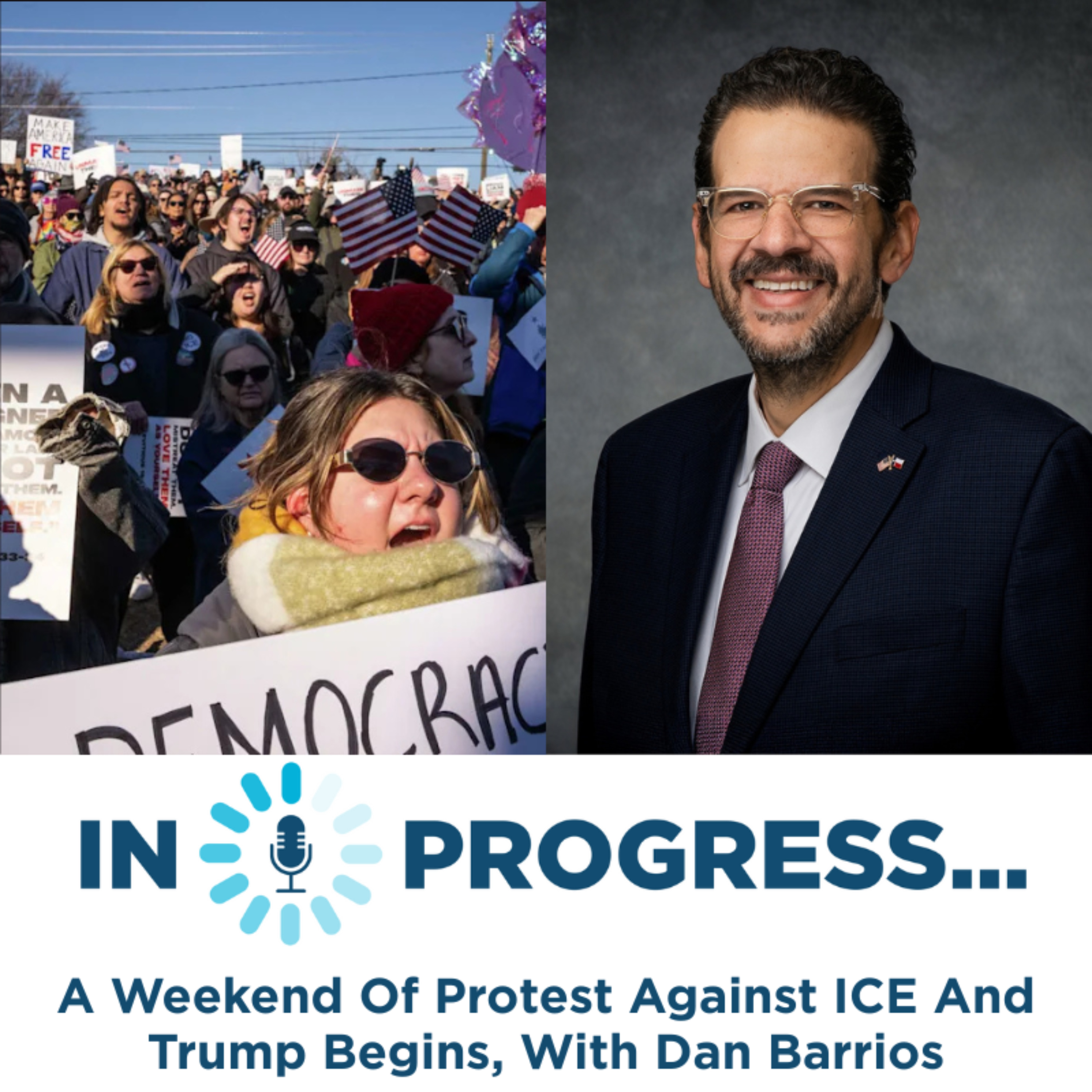 In Progress: A Weekend Of Protest Against ICE And Trump Begins, With Dan Barrios episode artwork