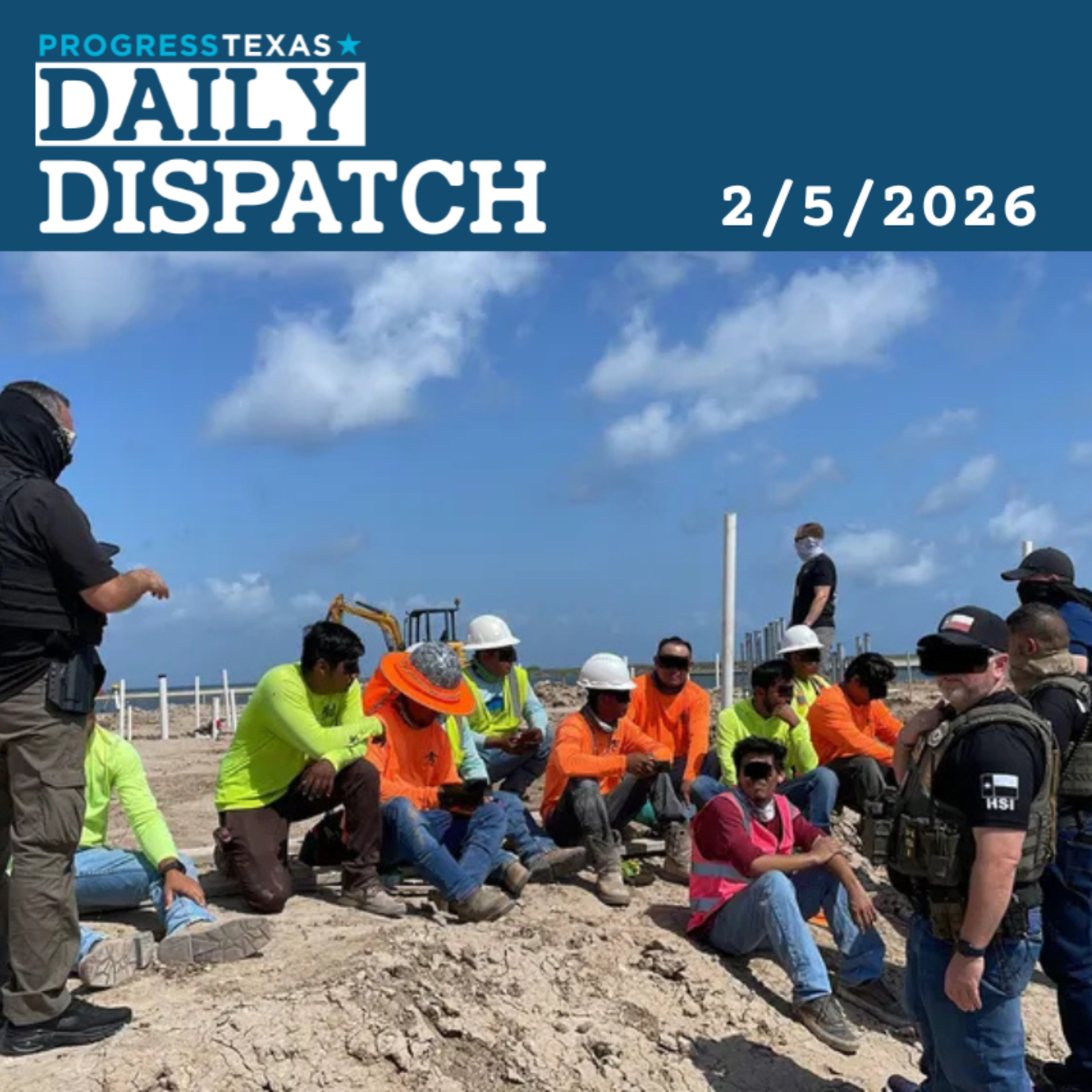 Daily Dispatch 2/5/26: How ICE Is Disrupting Life Across Texas, and More episode artwork