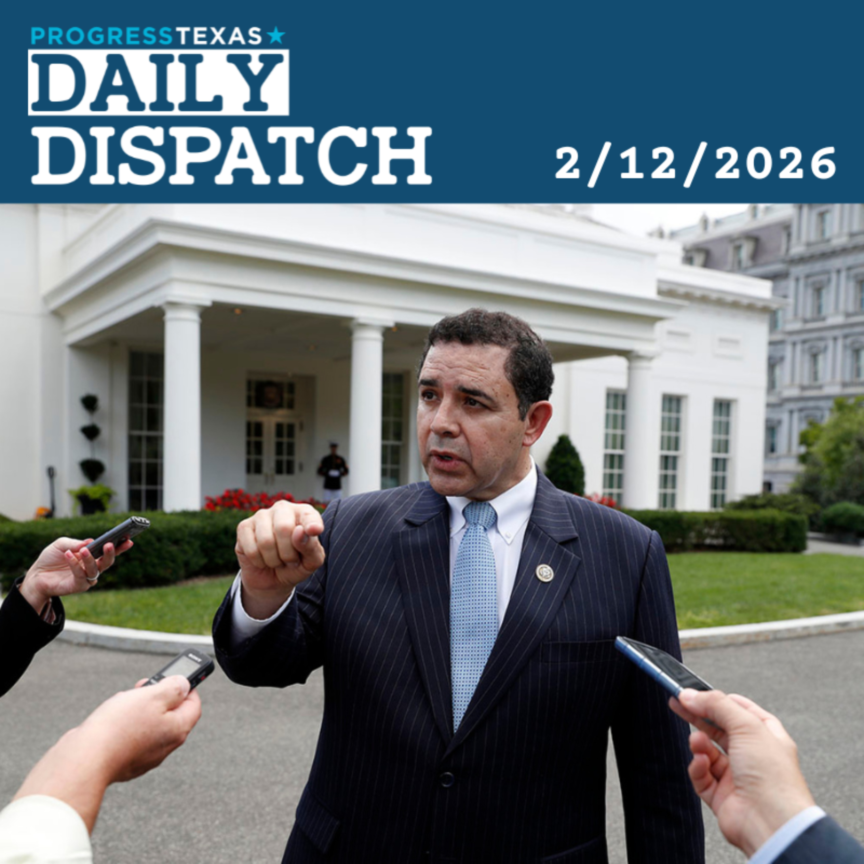 Daily Dispatch 2/12/26: Trump-Pardoned Henry Cuellar Votes Against Dem Agenda - Again, and More episode artwork