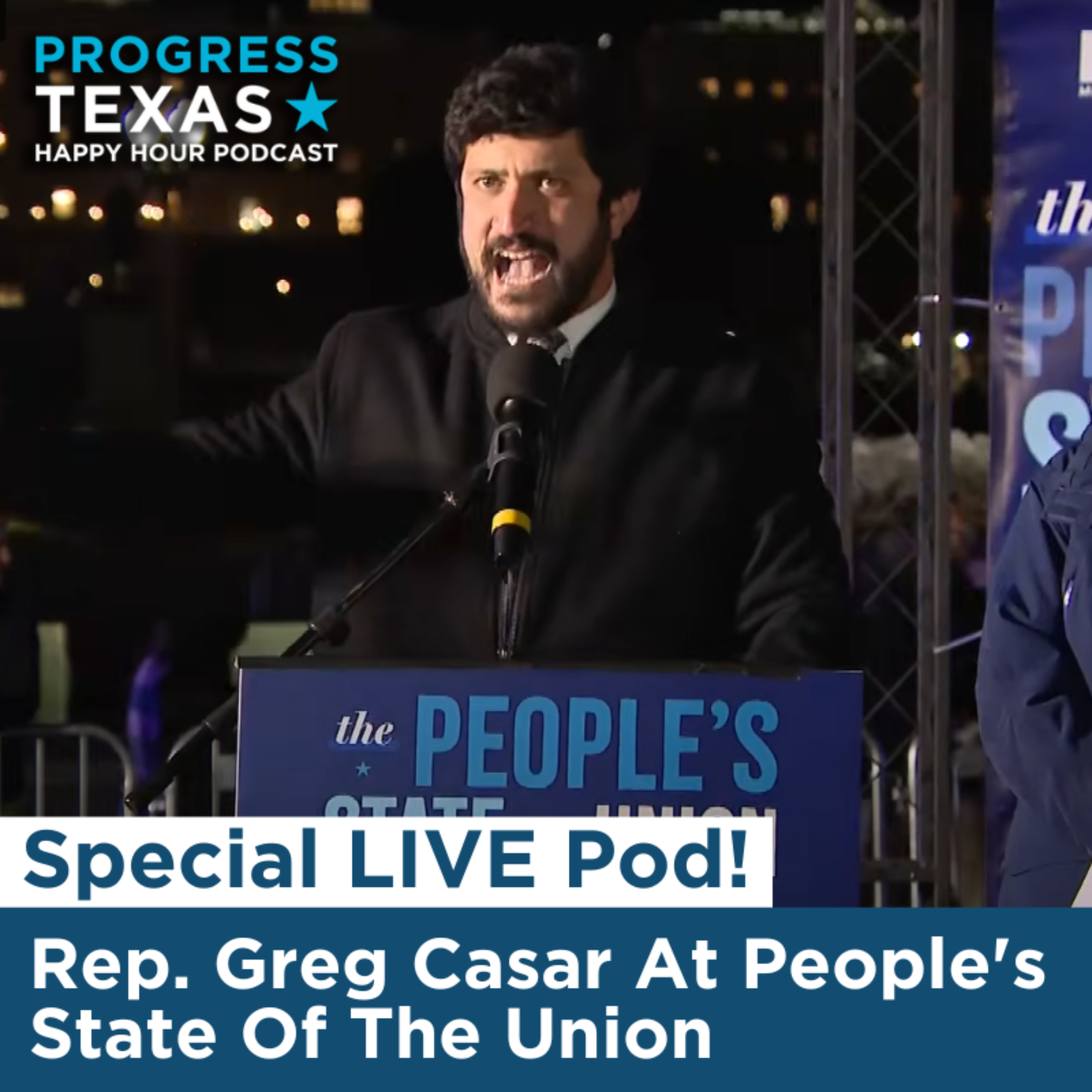 Special LIVE Pod: Rep. Greg Casar At People's State Of The Union episode artwork