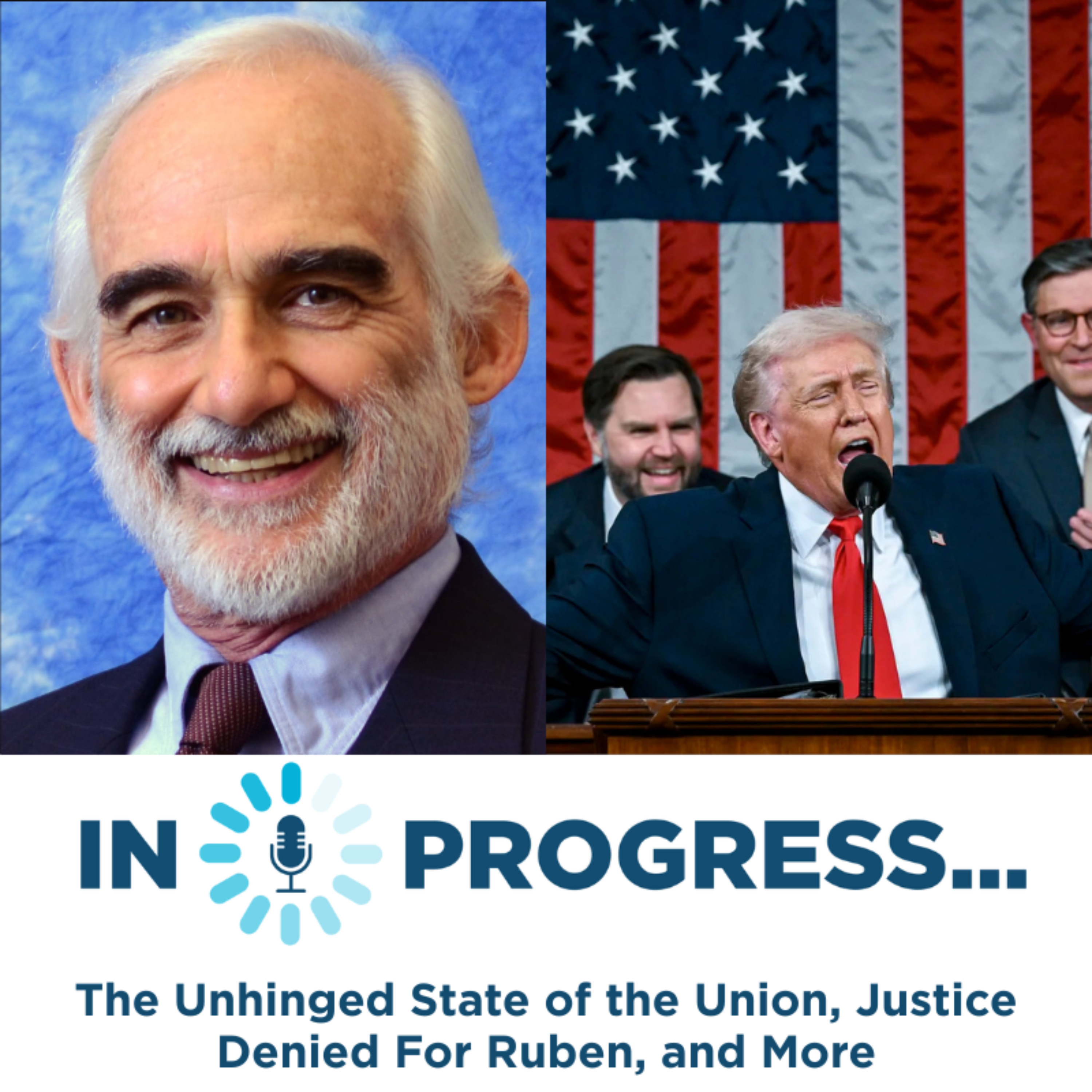 In Progress: The Unhinged State of the Union, Justice Denied For Ruben, and More episode artwork