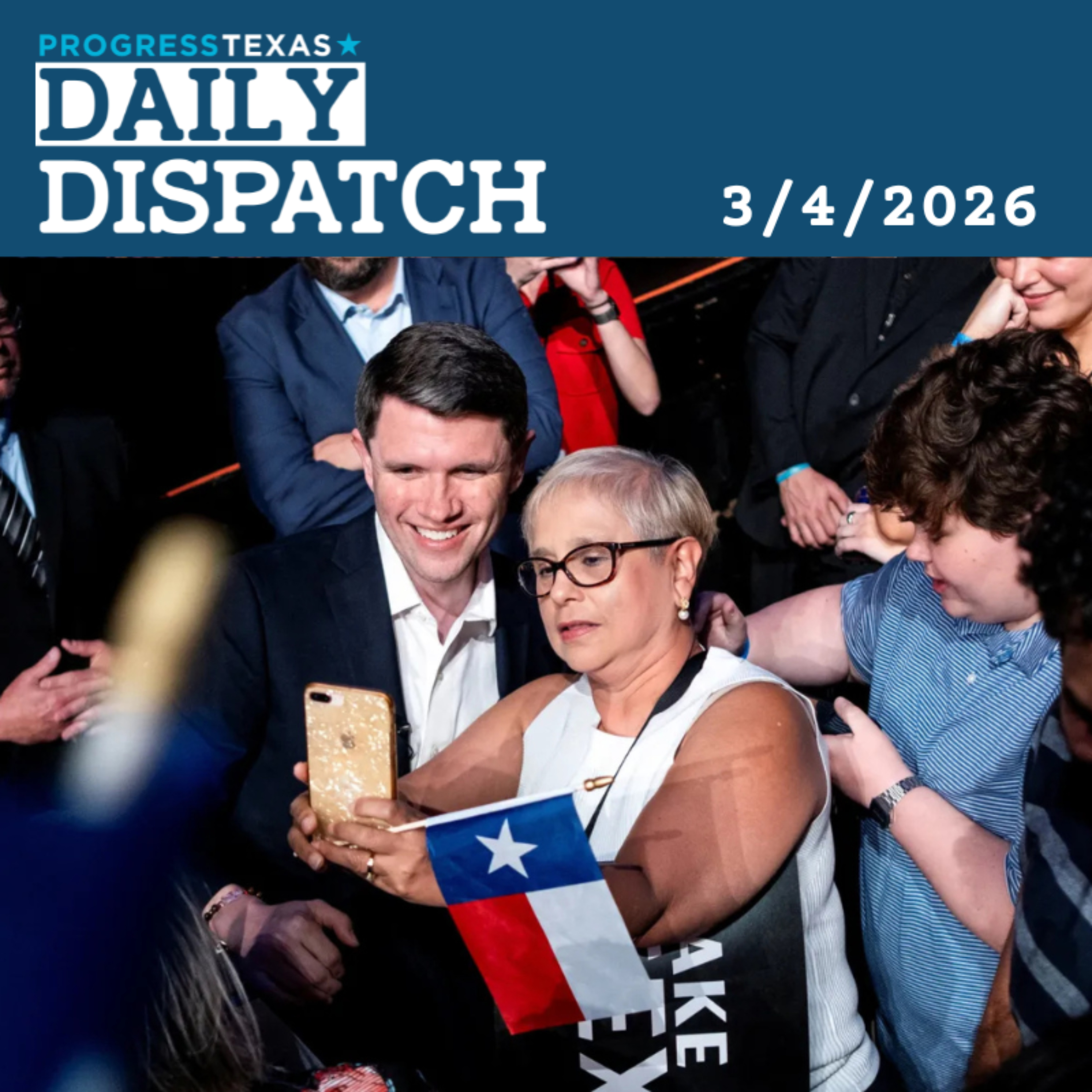 Daily Dispatch 3/4/26: Talarico, Hinojosa Win Key Texas Democratic Midterm Nominations, and More episode artwork