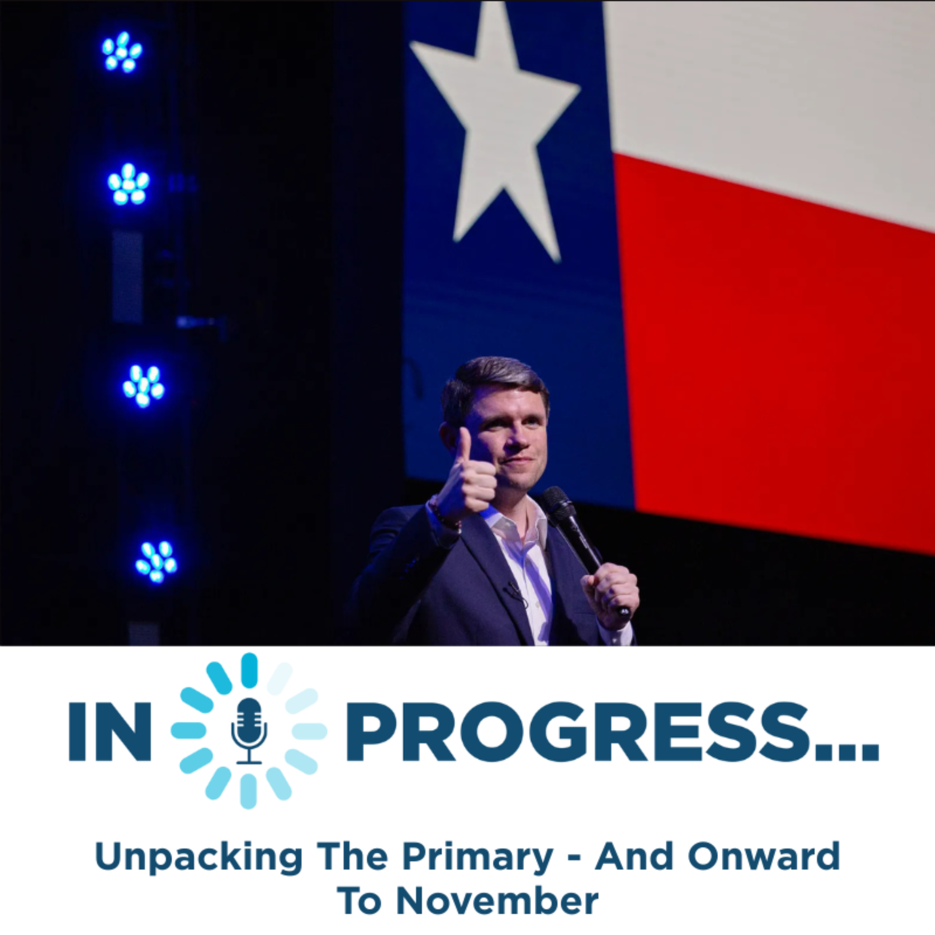 In Progress: Unpacking The Primary - And Onward To November episode artwork