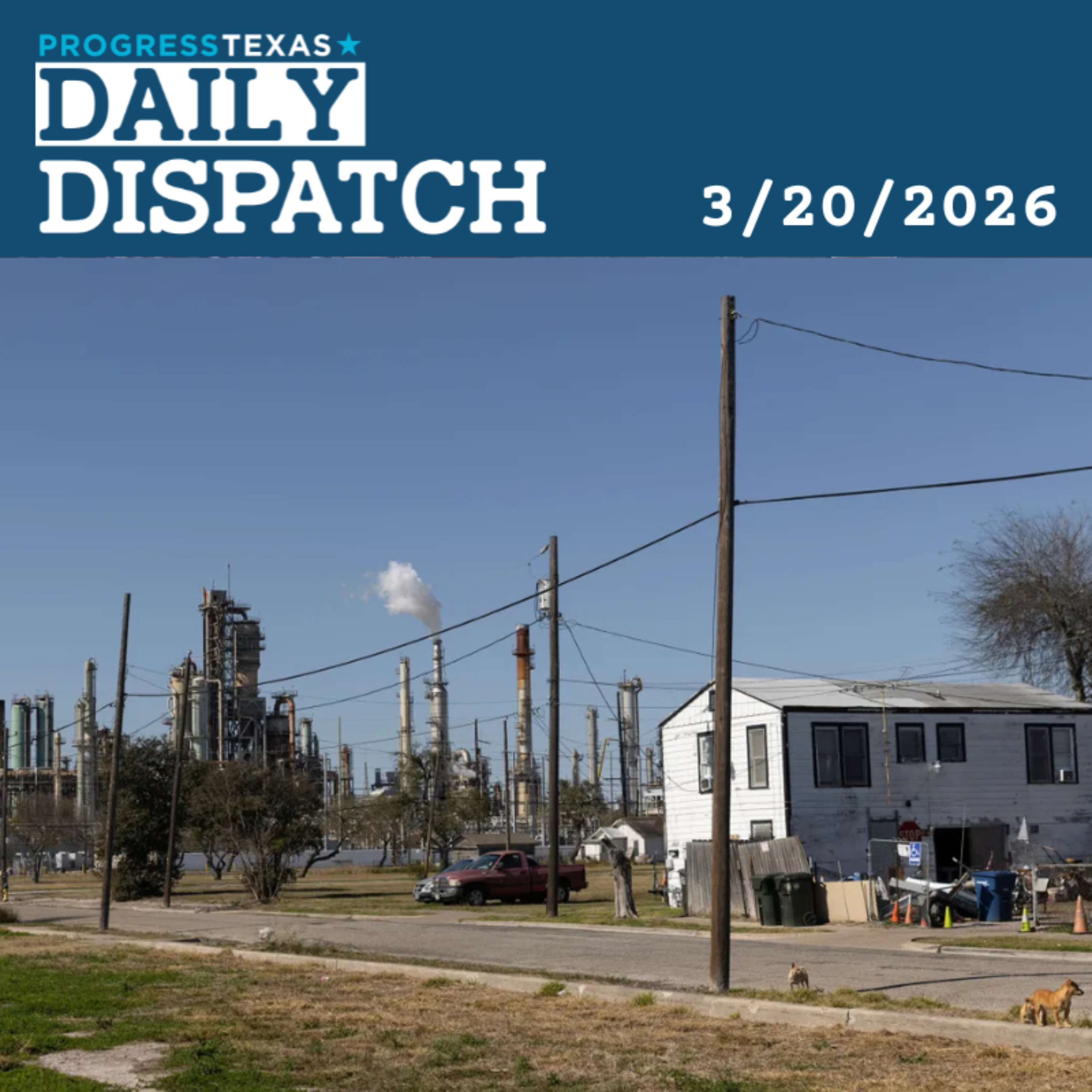 Daily Dispatch 3/20/26: In Corpus Water Panic, Energy Sector Has Advantage Over Residents, and More episode artwork