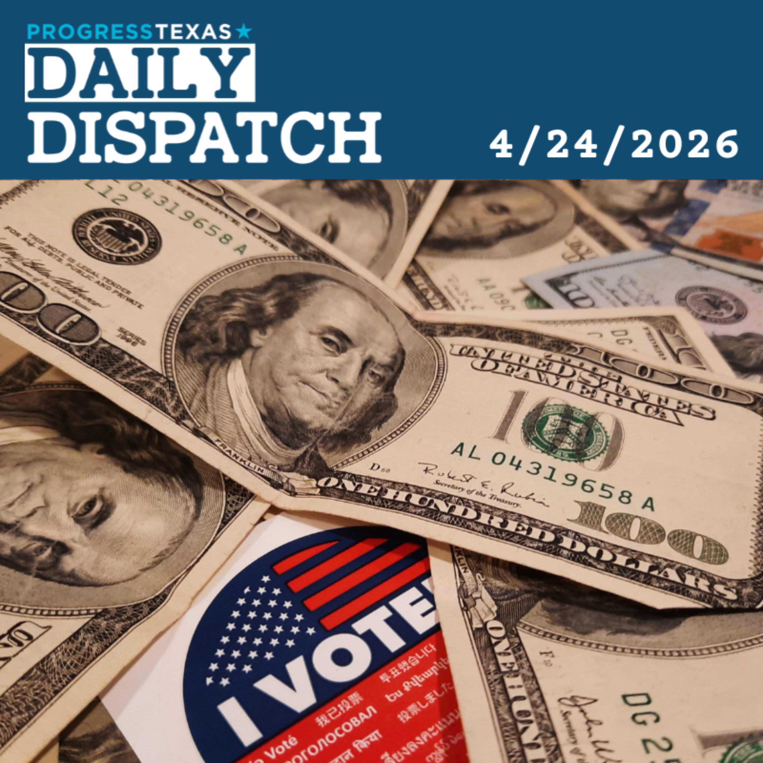 Daily Dispatch 4/24/26: Which PACS Spent the Most on TX Elections, and more… episode artwork
