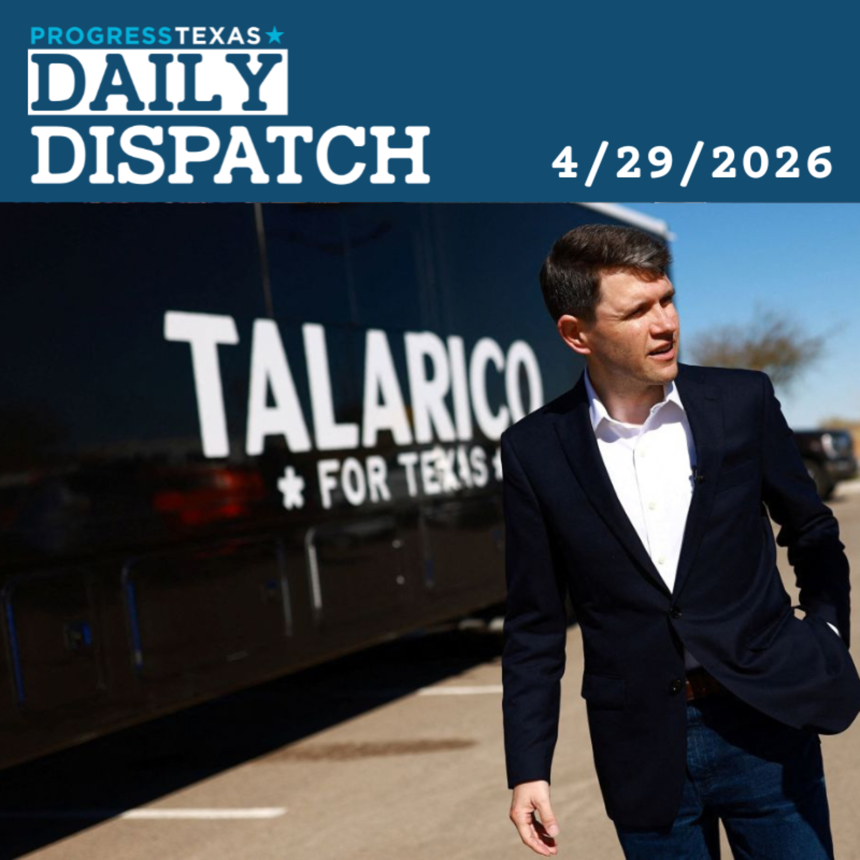 Daily Dispatch 04/29/26: Talarico Leads Both Republican Candidates, and More episode artwork
